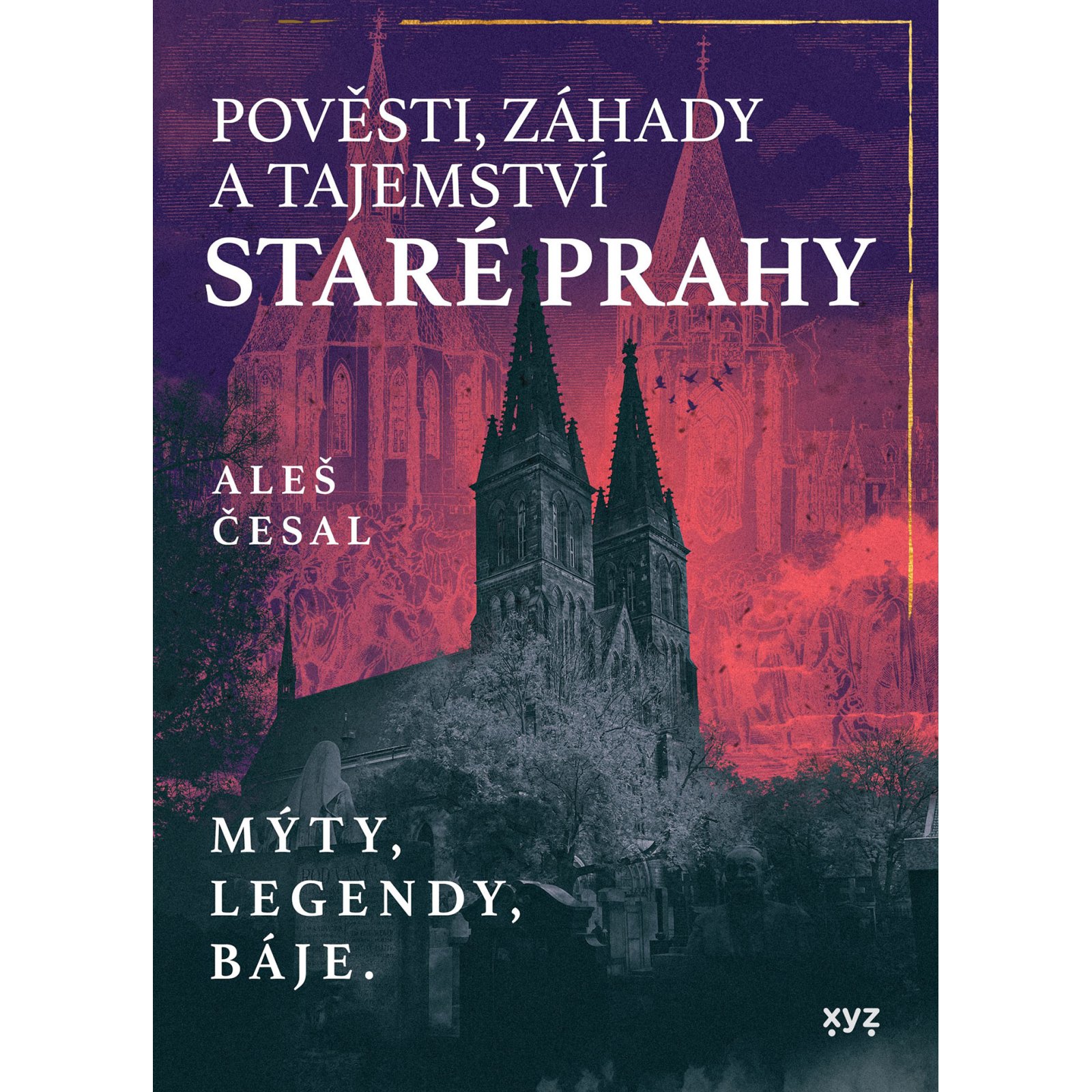 Pověsti, záhady a tajemství staré Prahy