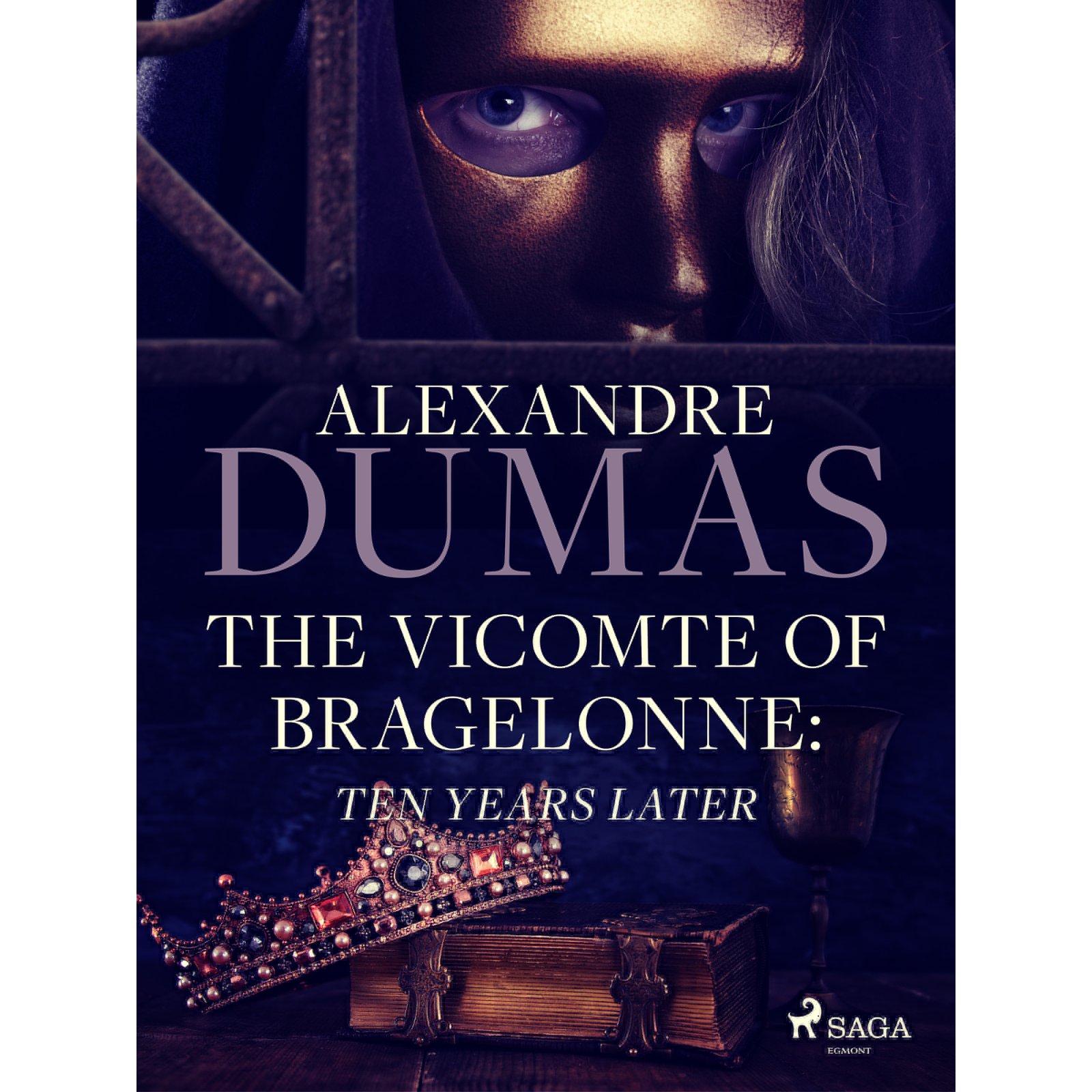 The Vicomte of Bragelonne: Ten Years Later