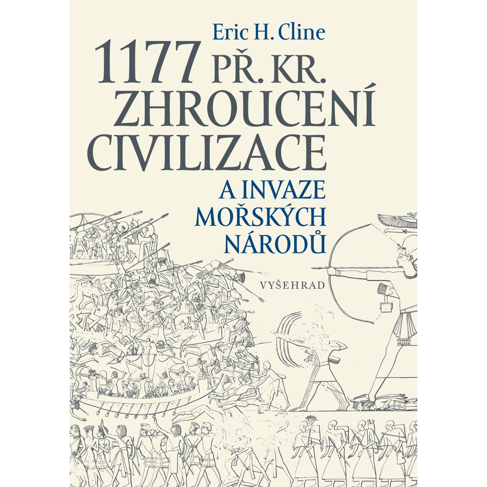 1177 př. Kr. Zhroucení civilizace a invaze mořských národů