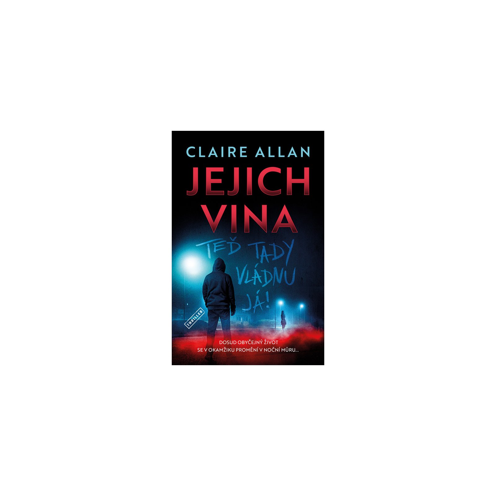Jejich vina: Teď tady vládnu já