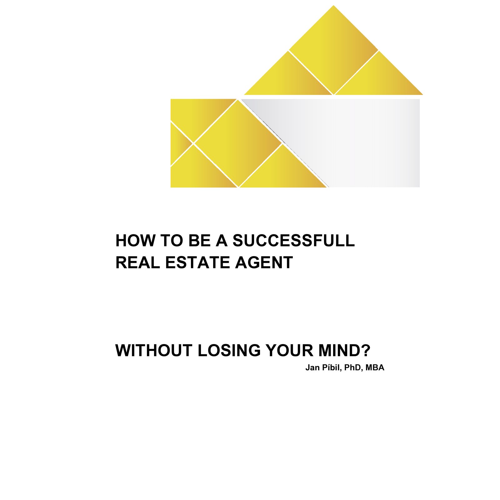 How to be a successfull real estate agent without losing your mind?