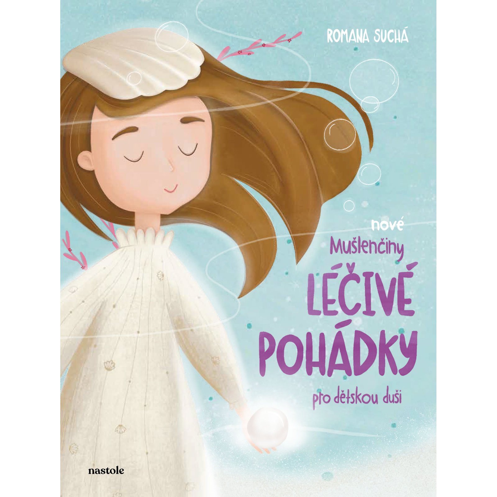 Nové Mušlenčiny léčivé pohádky pro dětskou duši 