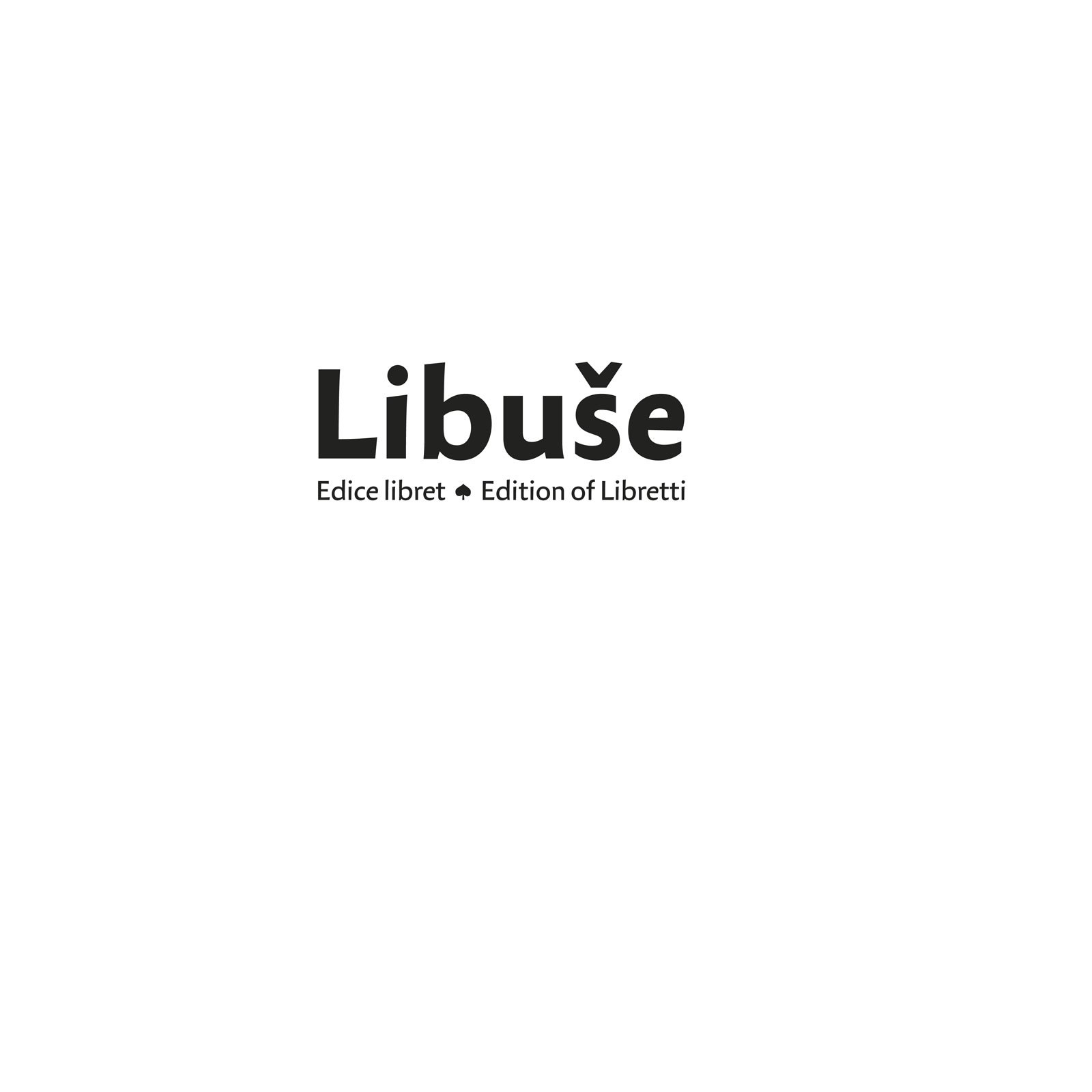 Libuše. Edice libret / Edition of Libretti