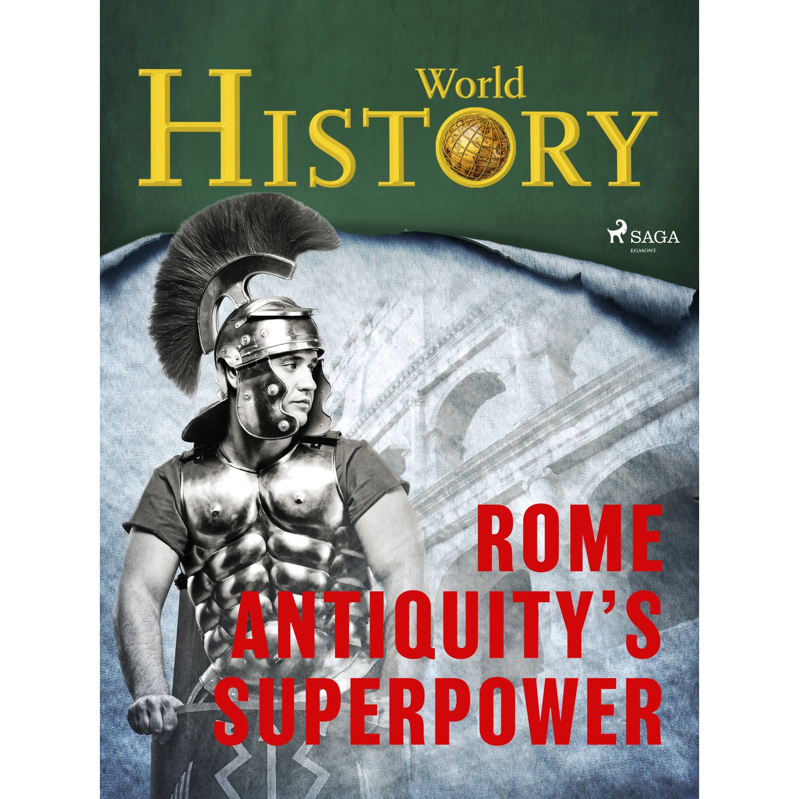Rome – Antiquity’s superpower