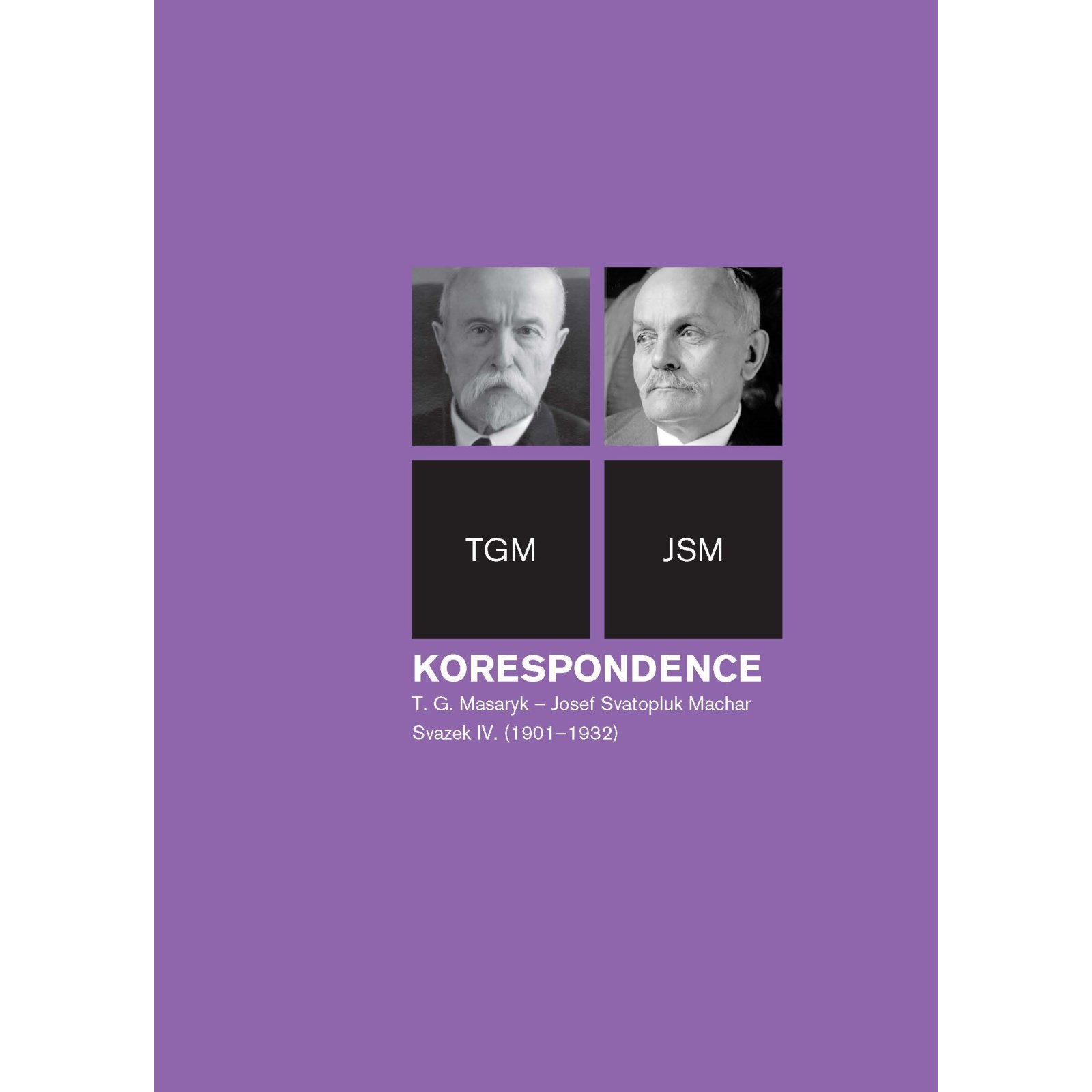Korespondence T. G. Masaryk – Josef Svatopluk Machar, sv. 4. (1901–1937)