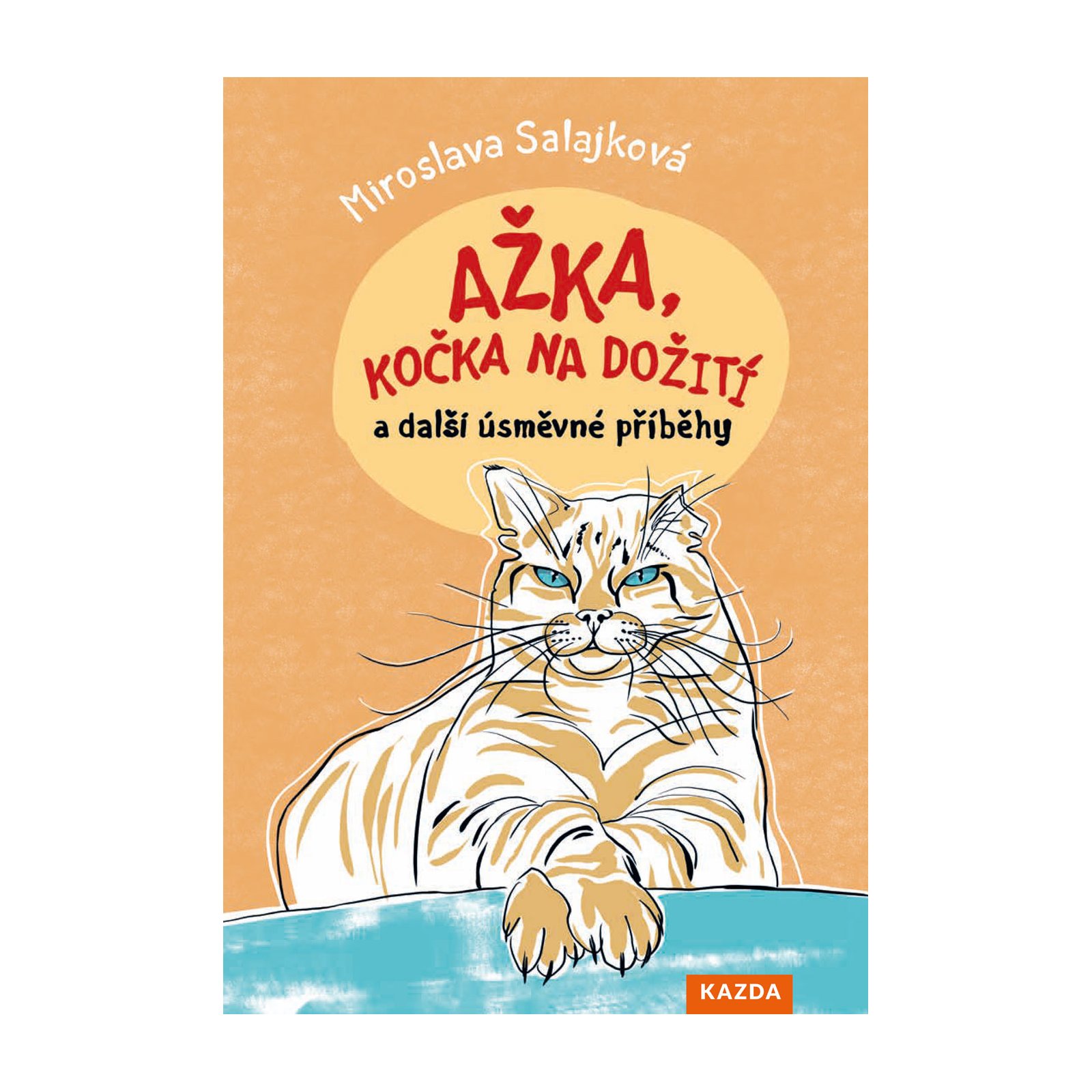 Ažka, kočka na dožití a další úsměvné příběhy