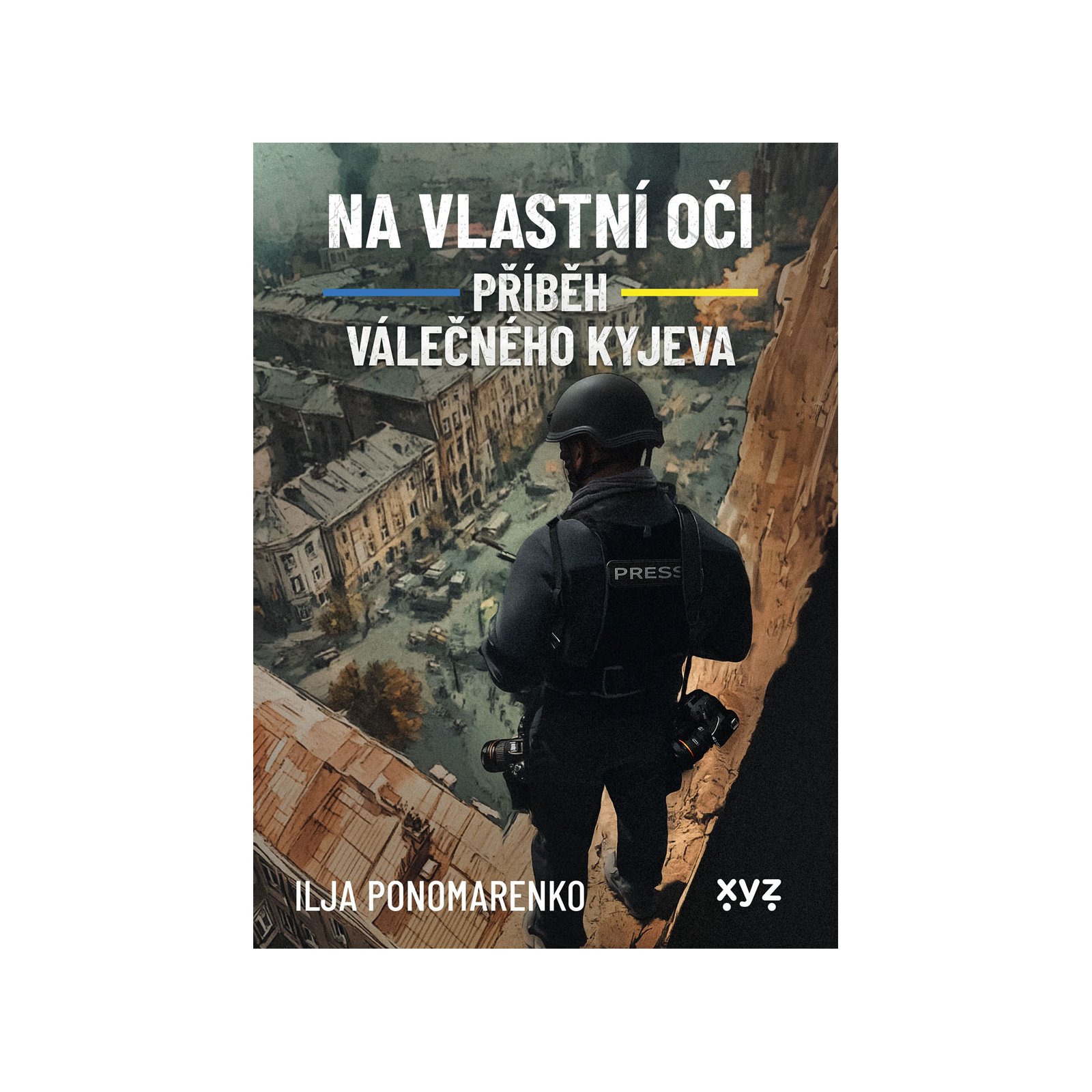 Na vlastní oči: Příběh válečného Kyjeva