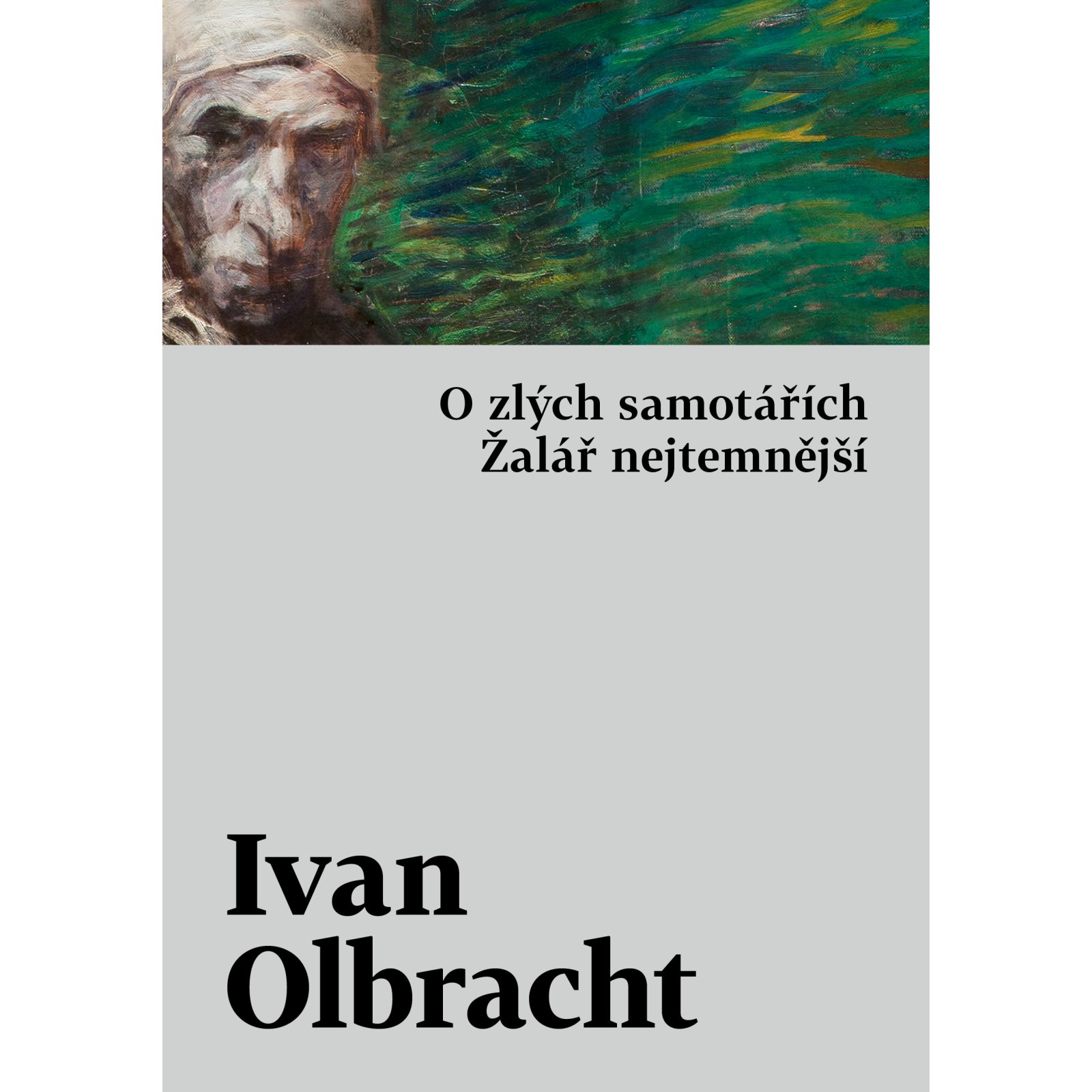 O zlých samotářích / Žalář nejtemnější