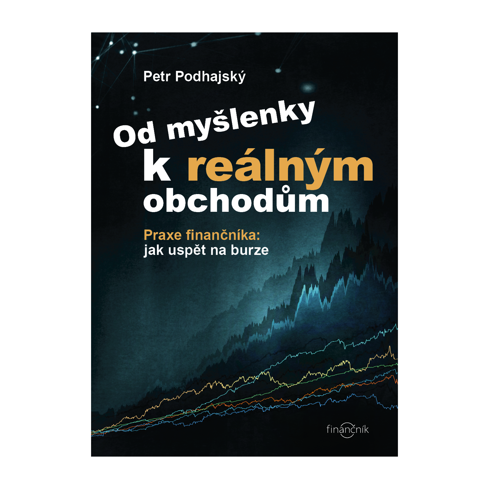 Od myšlenky k reálným obchodům