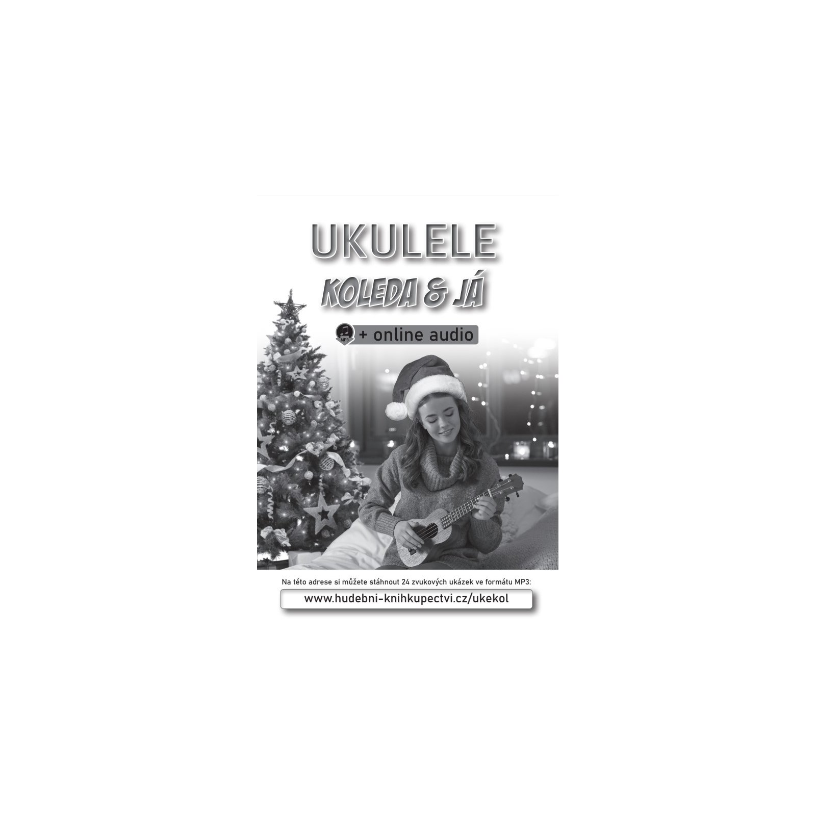 Ukulele, koleda & já (+online audio)