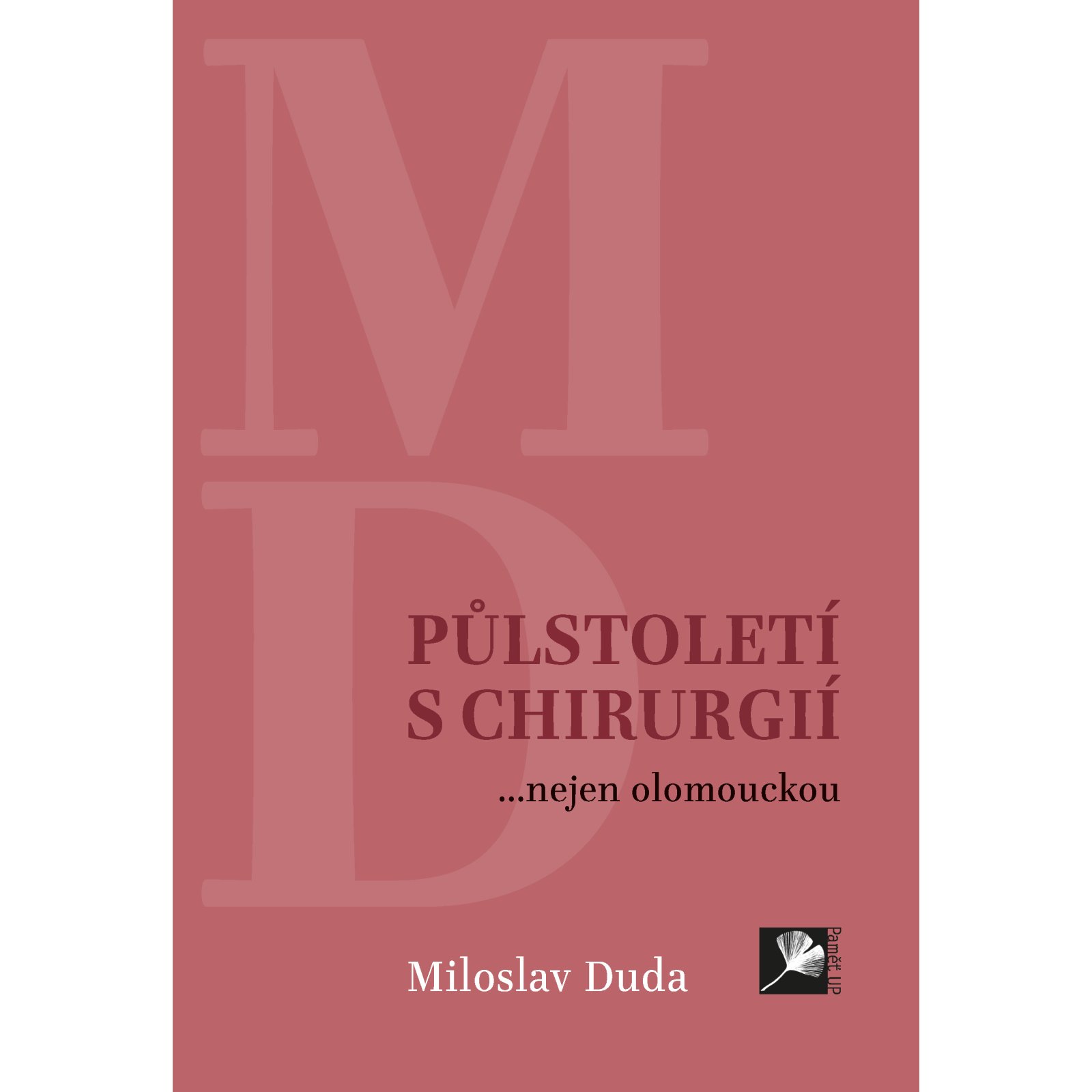 Půlstoletí s chirurgií... nejen olomouckou