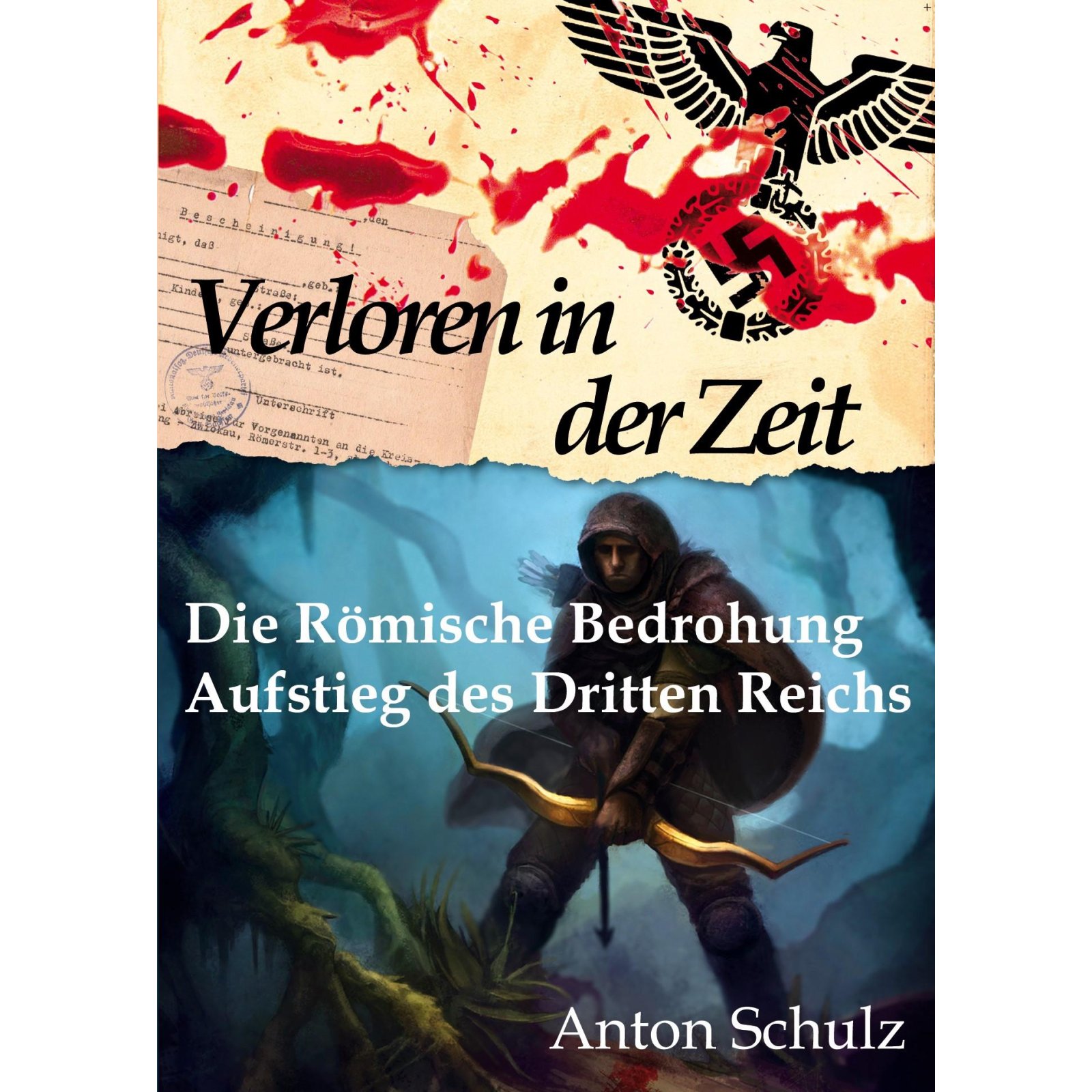 Verloren in der Zeit: Die Römische Bedrohung / Aufstieg des Dritten Reichs