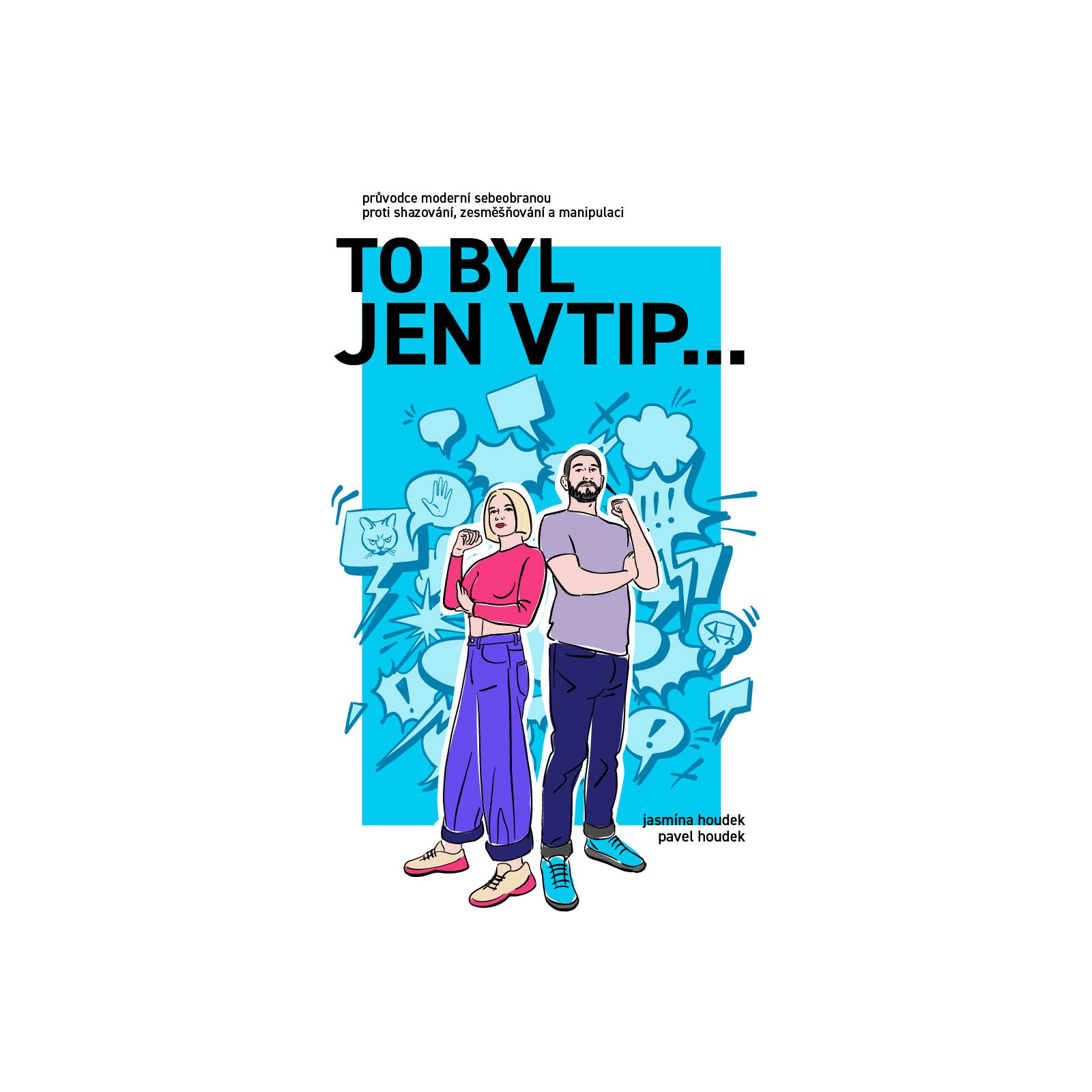 To byl jen vtip… - Průvodce moderní sebeobranou proti shazování, zesměšňování a manipulaci