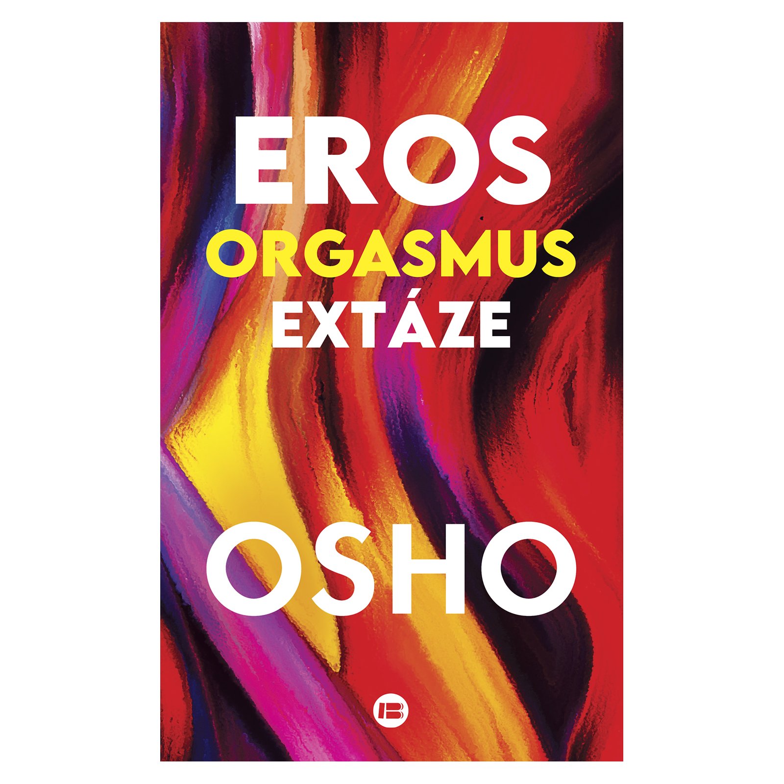 Eros, orgasmus, extáze