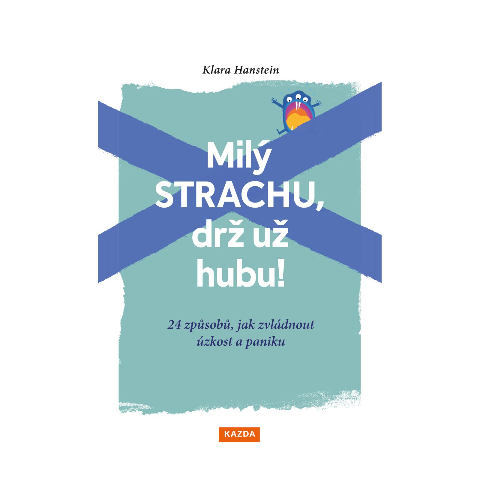 Milý strachu, drž už hubu!