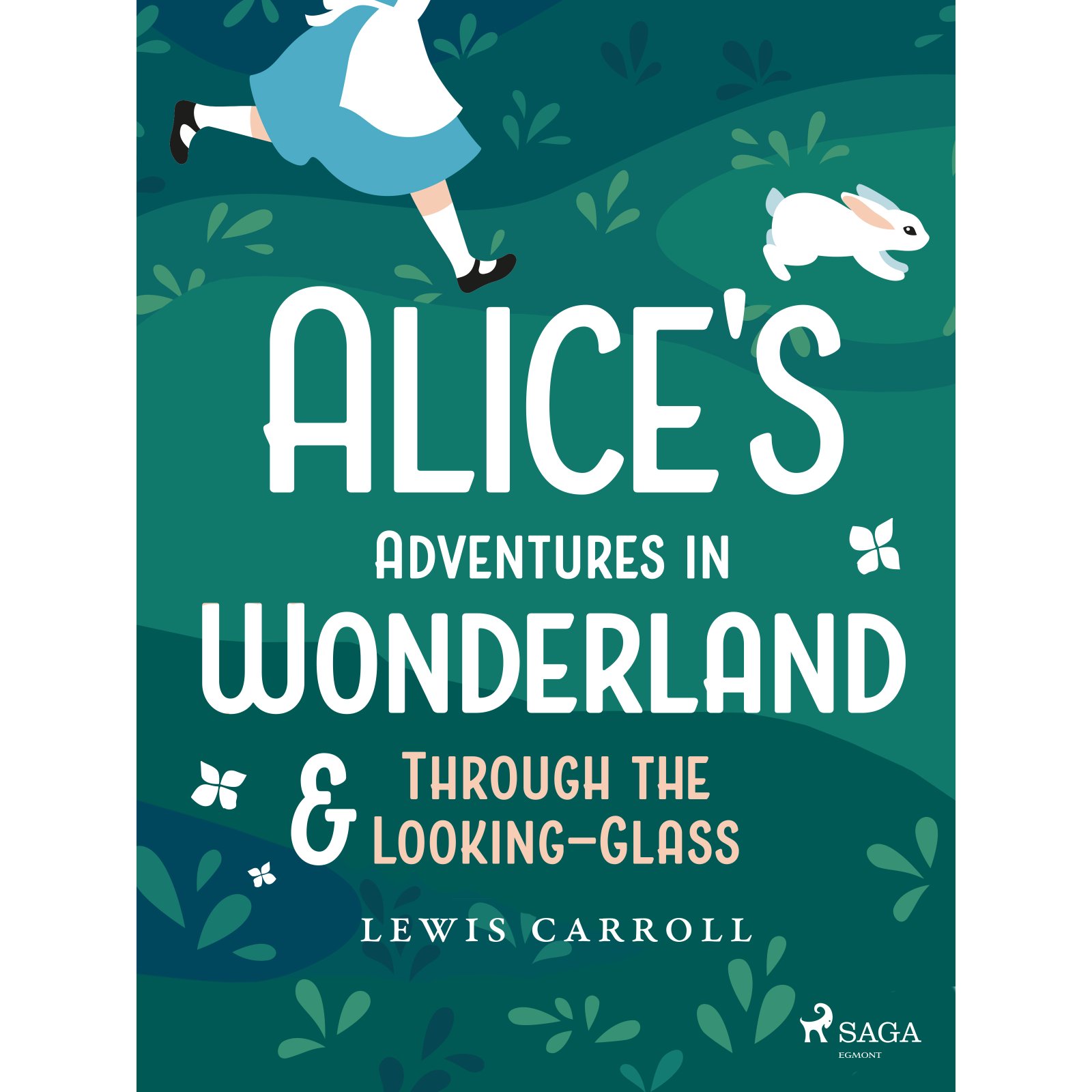 Alice's Adventures in Wonderland & Through the Looking–Glass