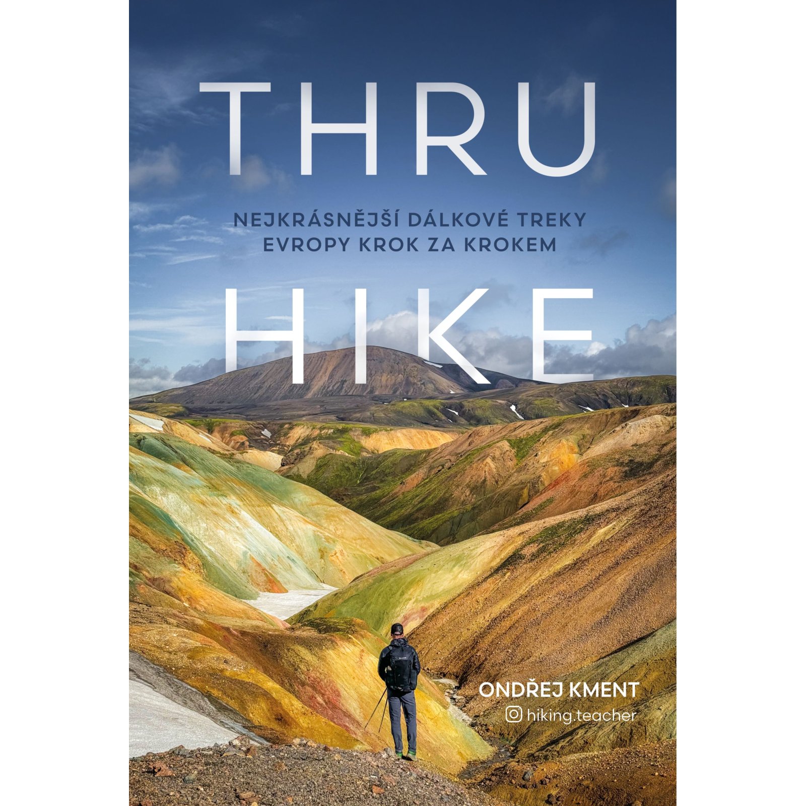 THRU-HIKE: Nejkrásnější dálkové treky Evropy krok za krokem
