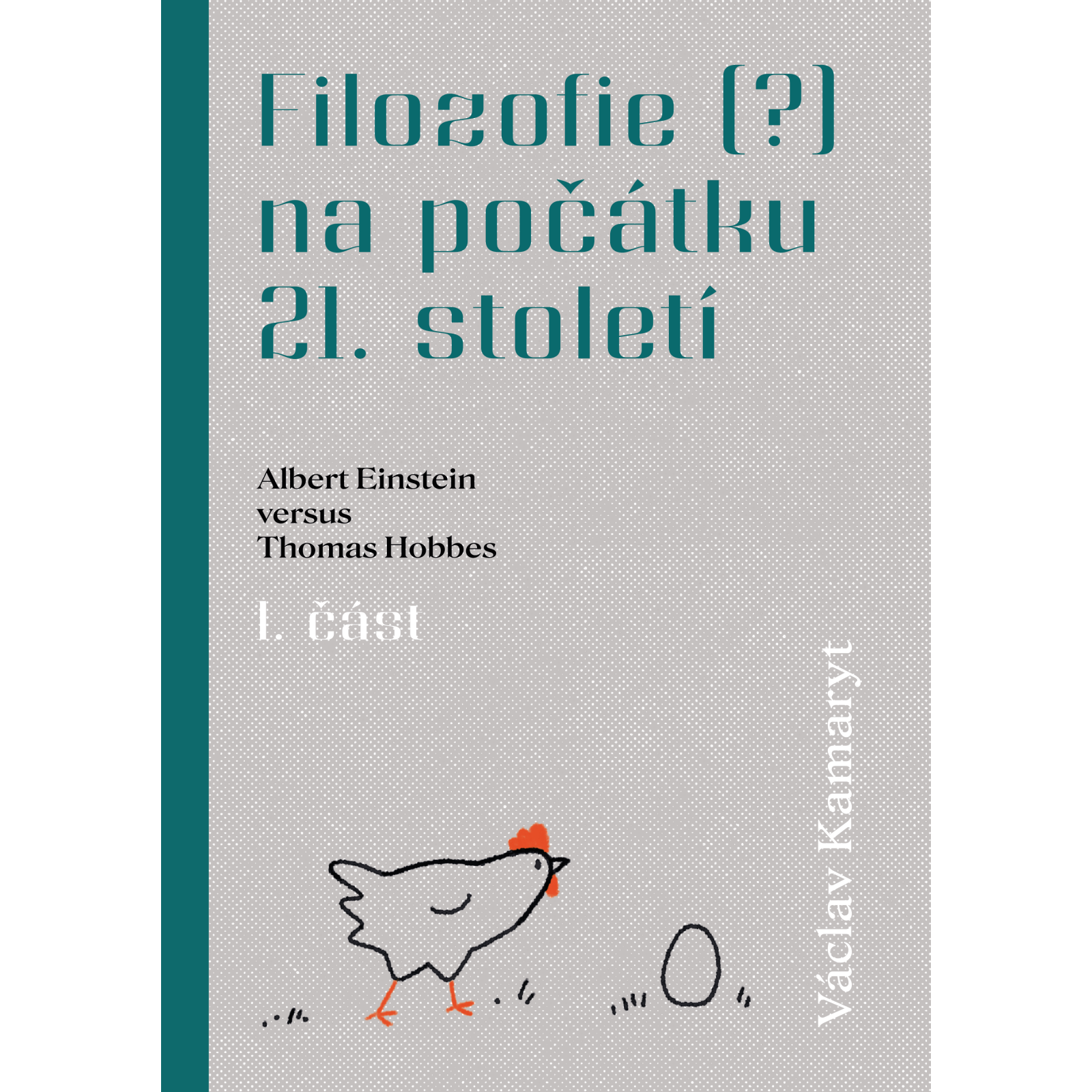 Filozofie (?) na počátku 21. století: Albert Einstein versus Thomas Hobbes 1. část