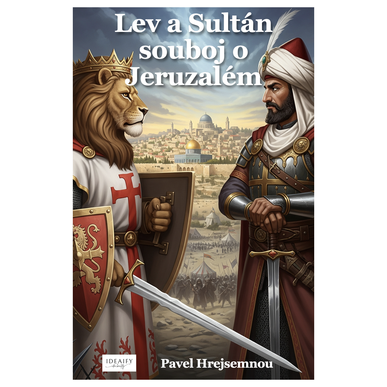 Lev a Sultán souboj o Jeruzalém