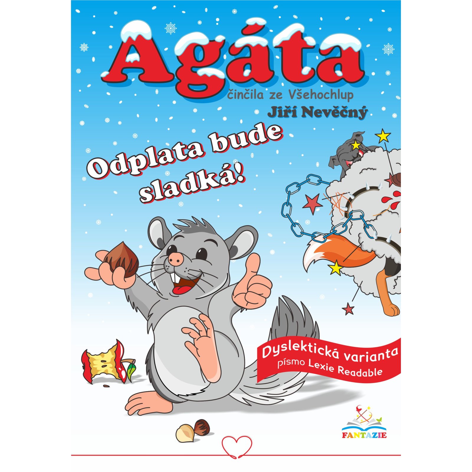 #Agáta – činčila ze Všehochlup: Odplata bude sladká – dyslektická verze