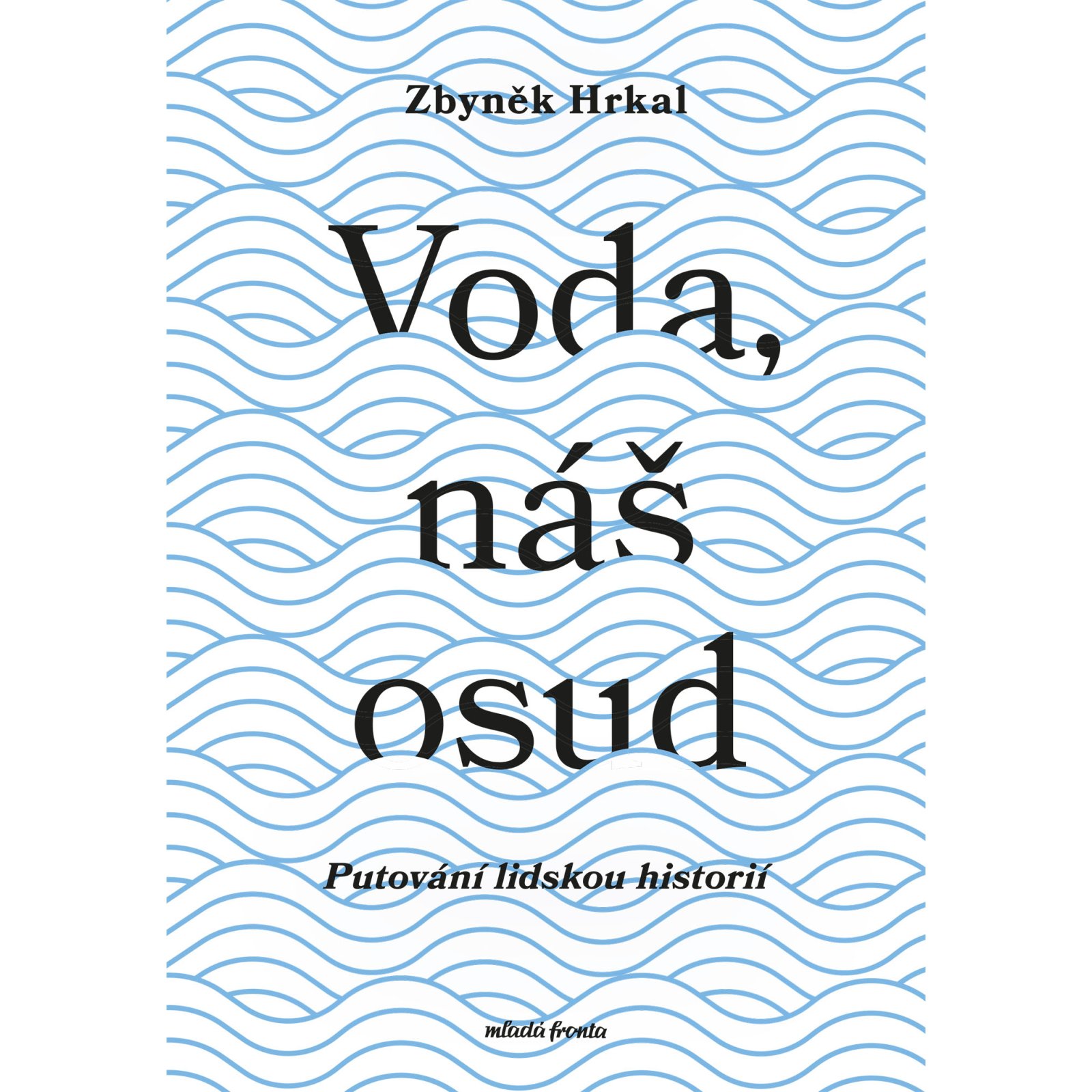 Voda, náš osud 