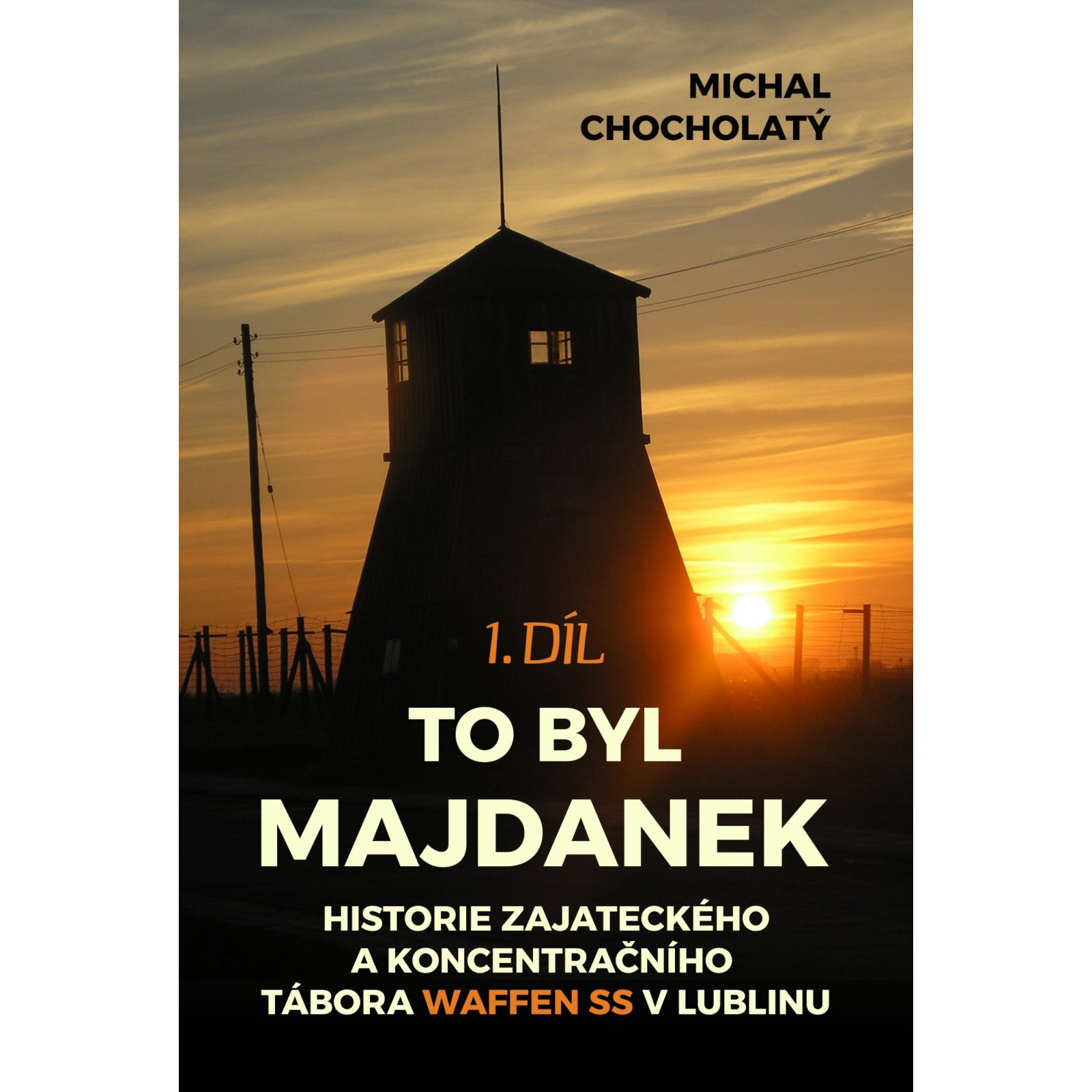 To byl Majdanek