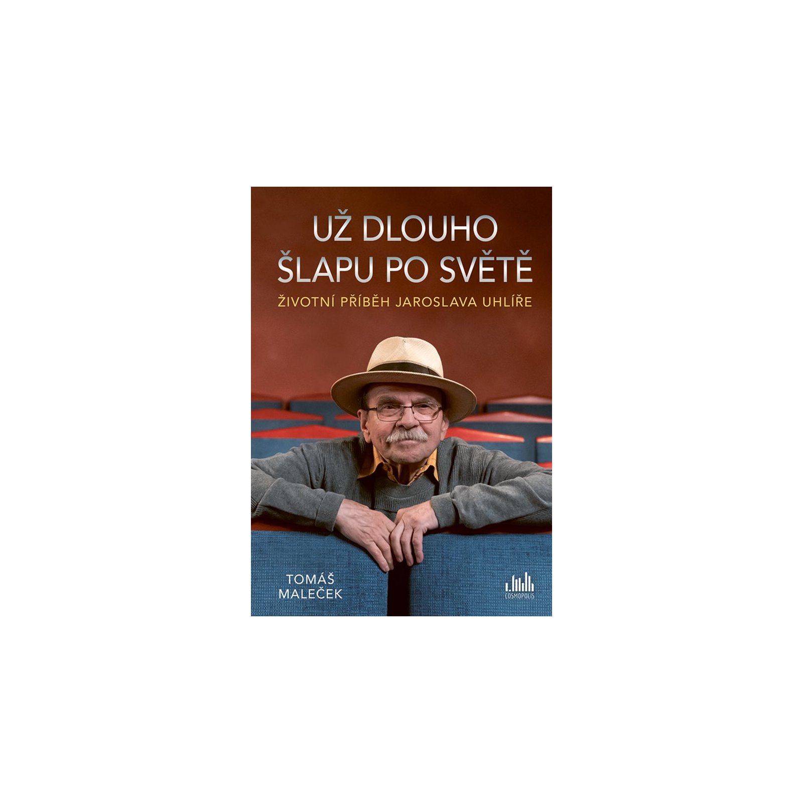Životní příběh Jaroslava Uhlíře – Už dlouho šlapu po světě