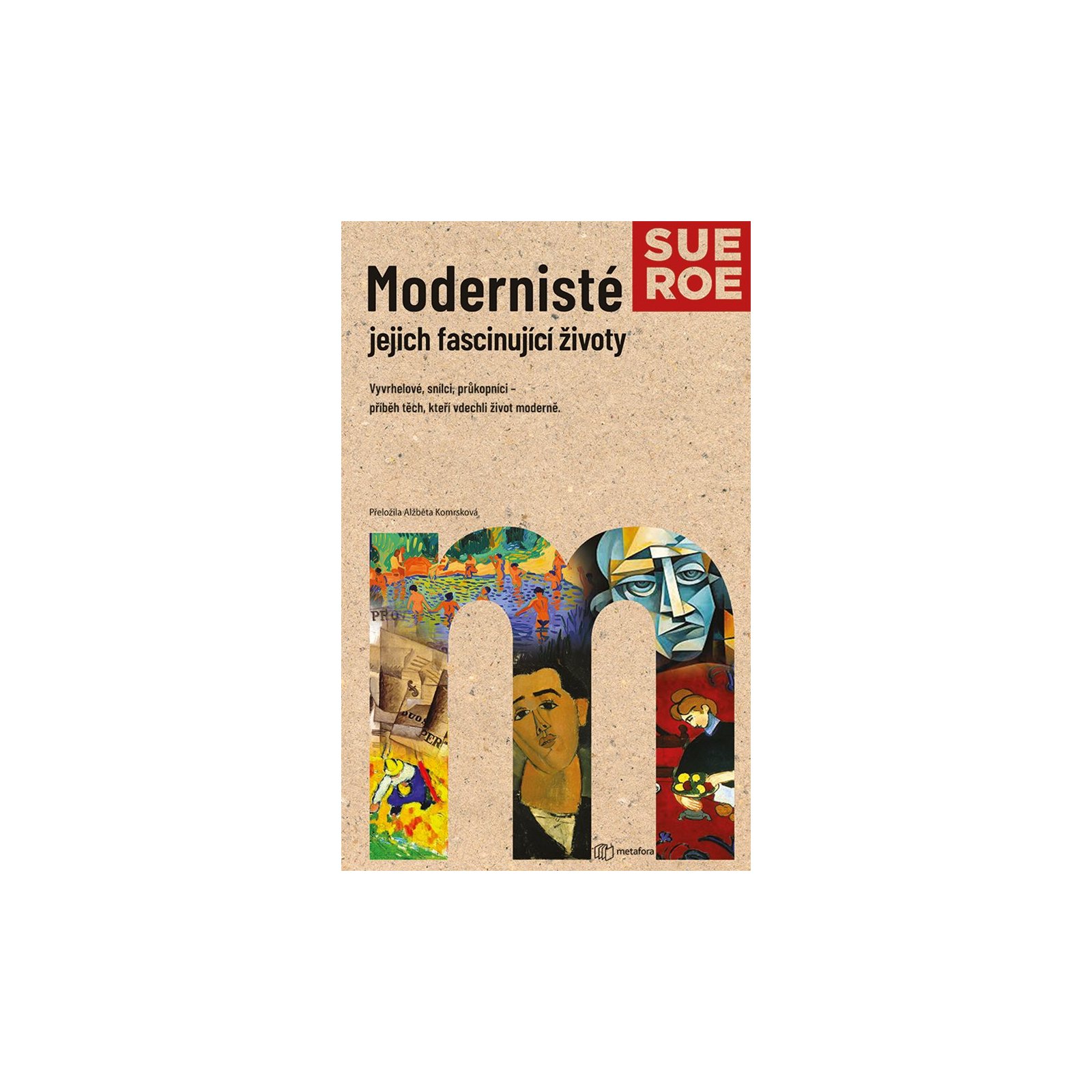Modernisté - jejich fascinující životy