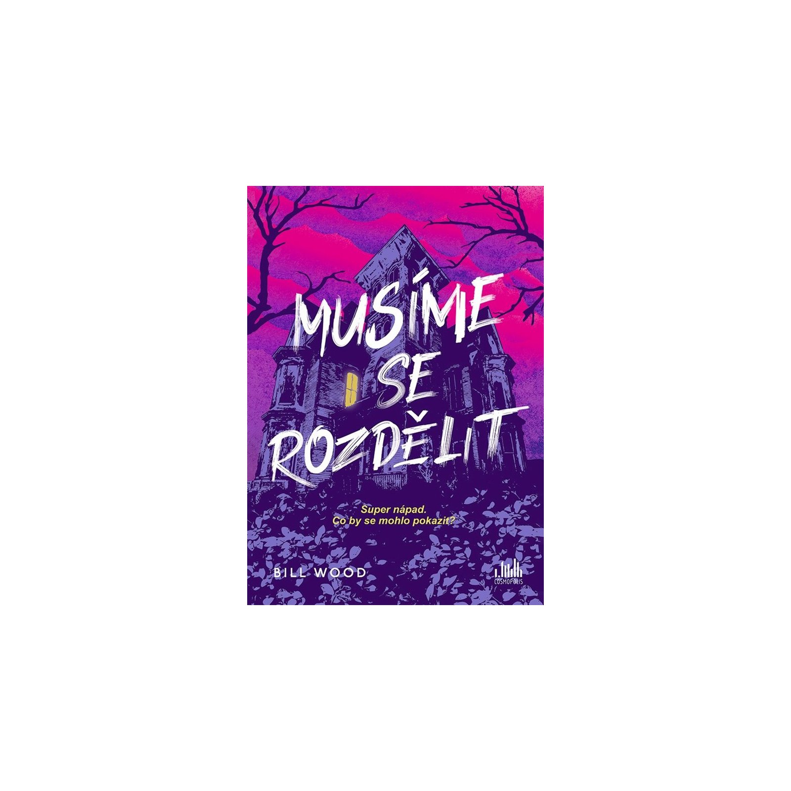 Musíme se rozdělit