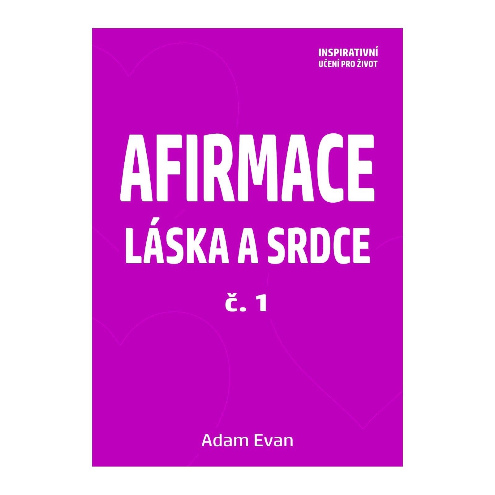 Afirmace Láska a Srdce č. 1