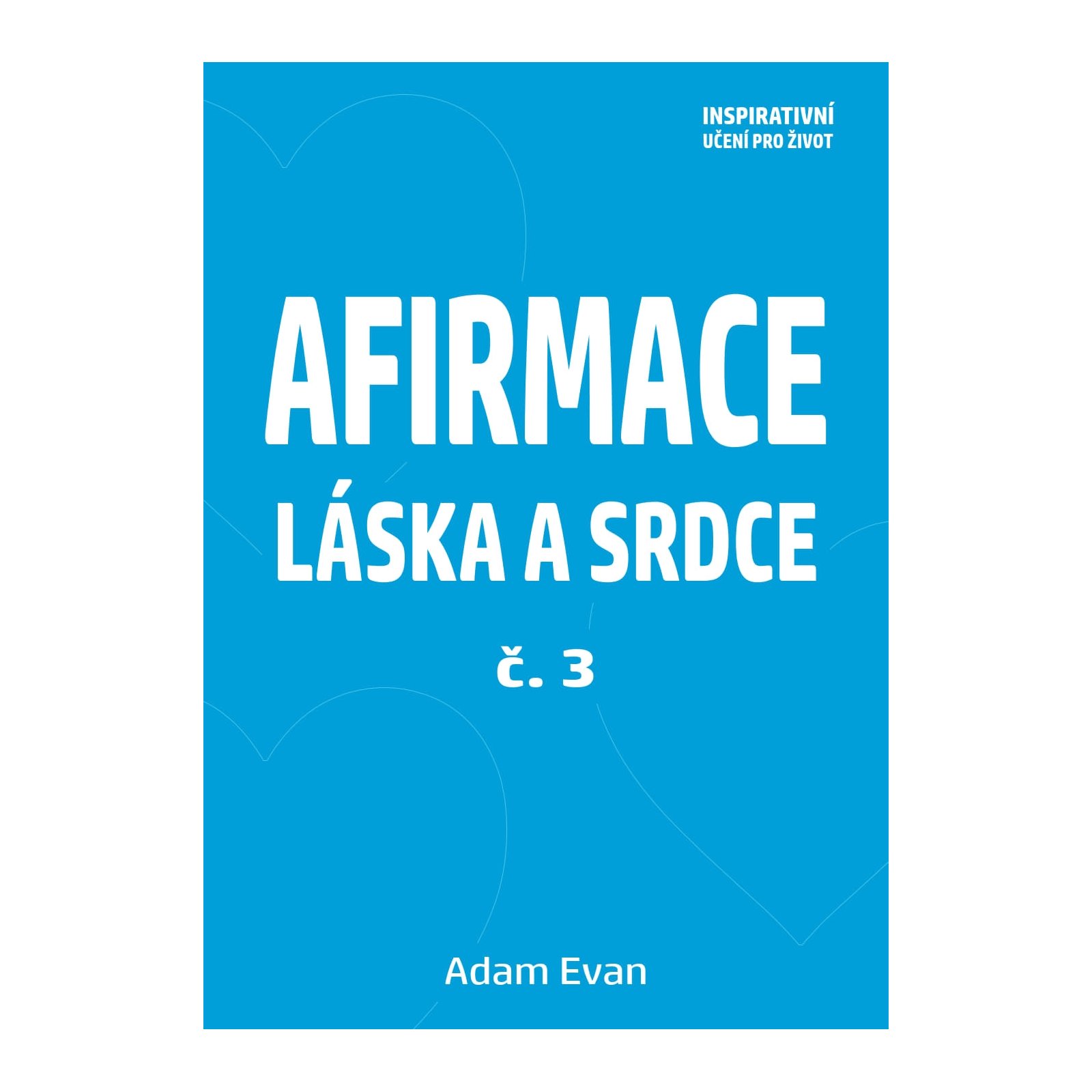 Afirmace Láska a Srdce č. 3