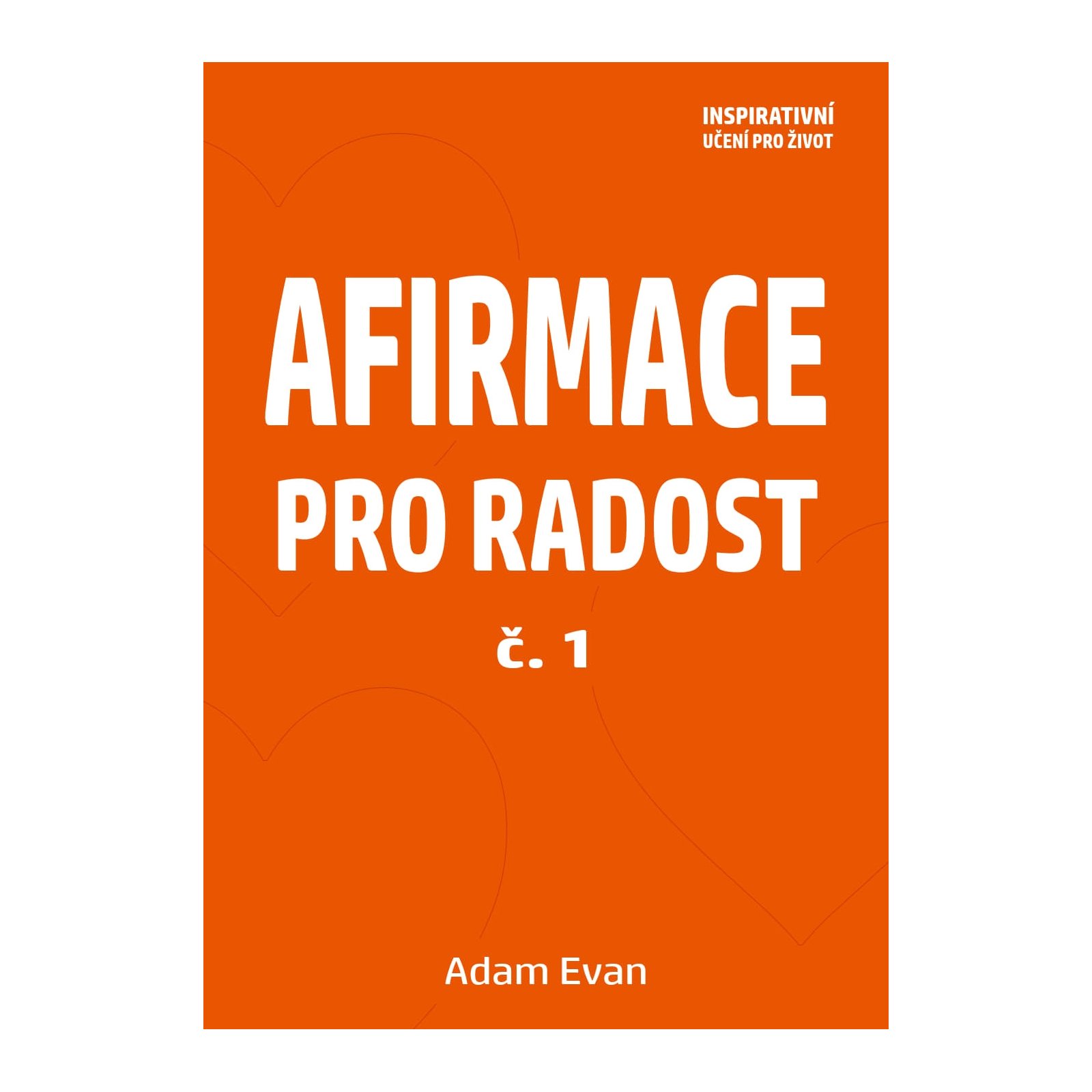 AFIRMACE PRO RADOST – č. 1 