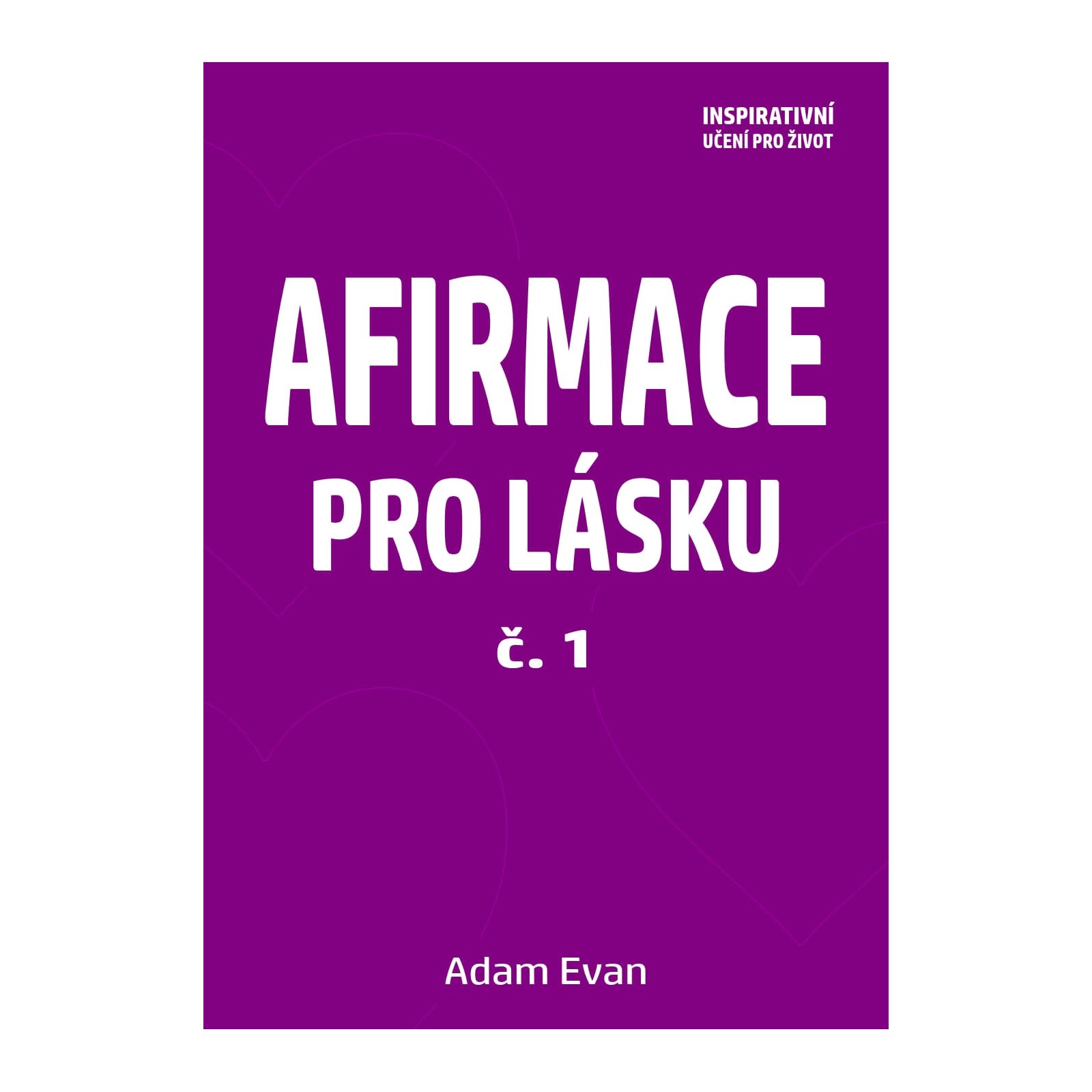 AFIRMACE PRO LÁSKU – č. 1
