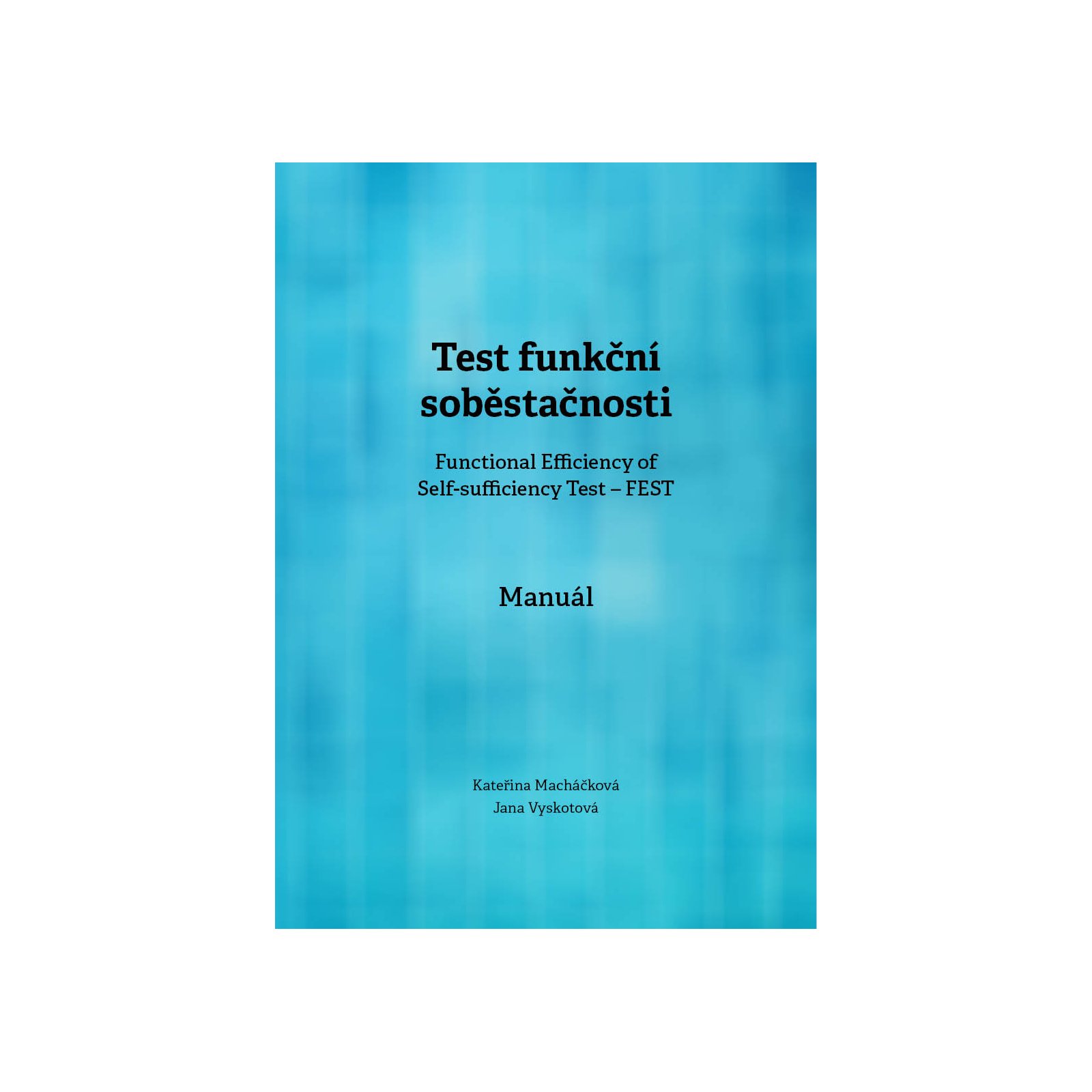 Test funkční soběstačnosti (Functional Efficiency of Self-sufficiency Test – FEST). Manuál