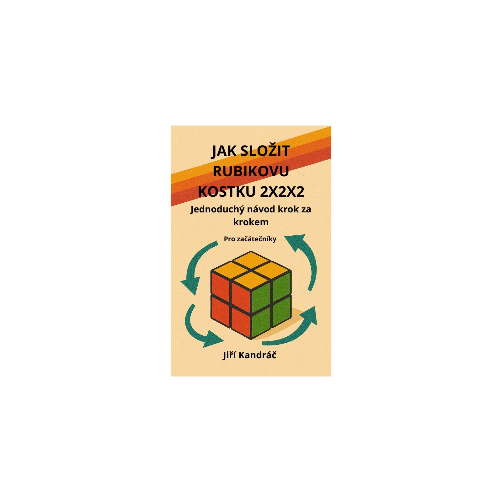 JAK SLOŽIT RUBIKOVU KOSTKU 2X2X2