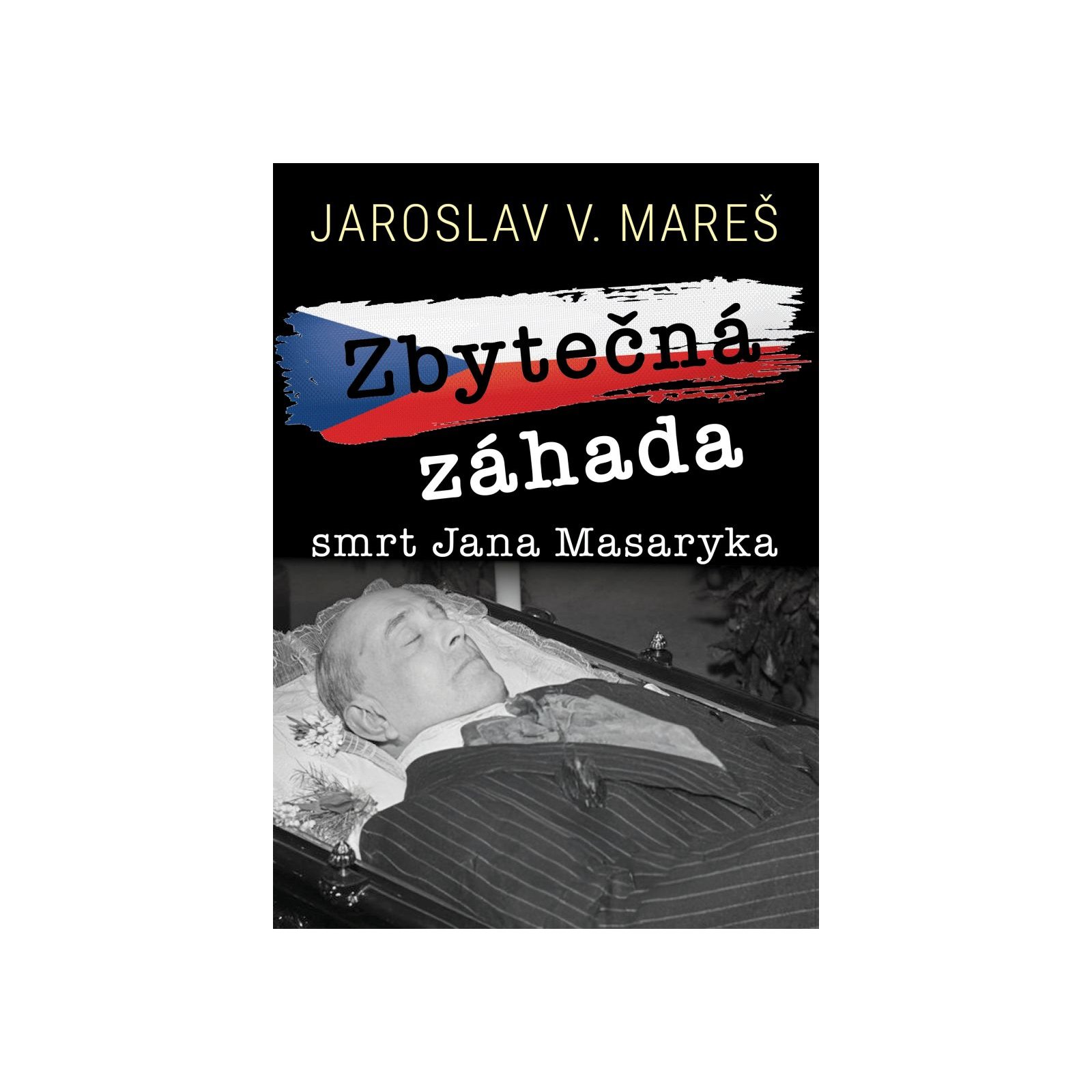 Zbytečná záhada – smrt Jana Masaryka