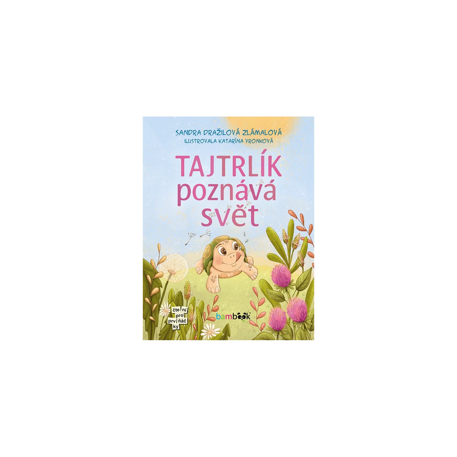 Tajtrlík poznává svět