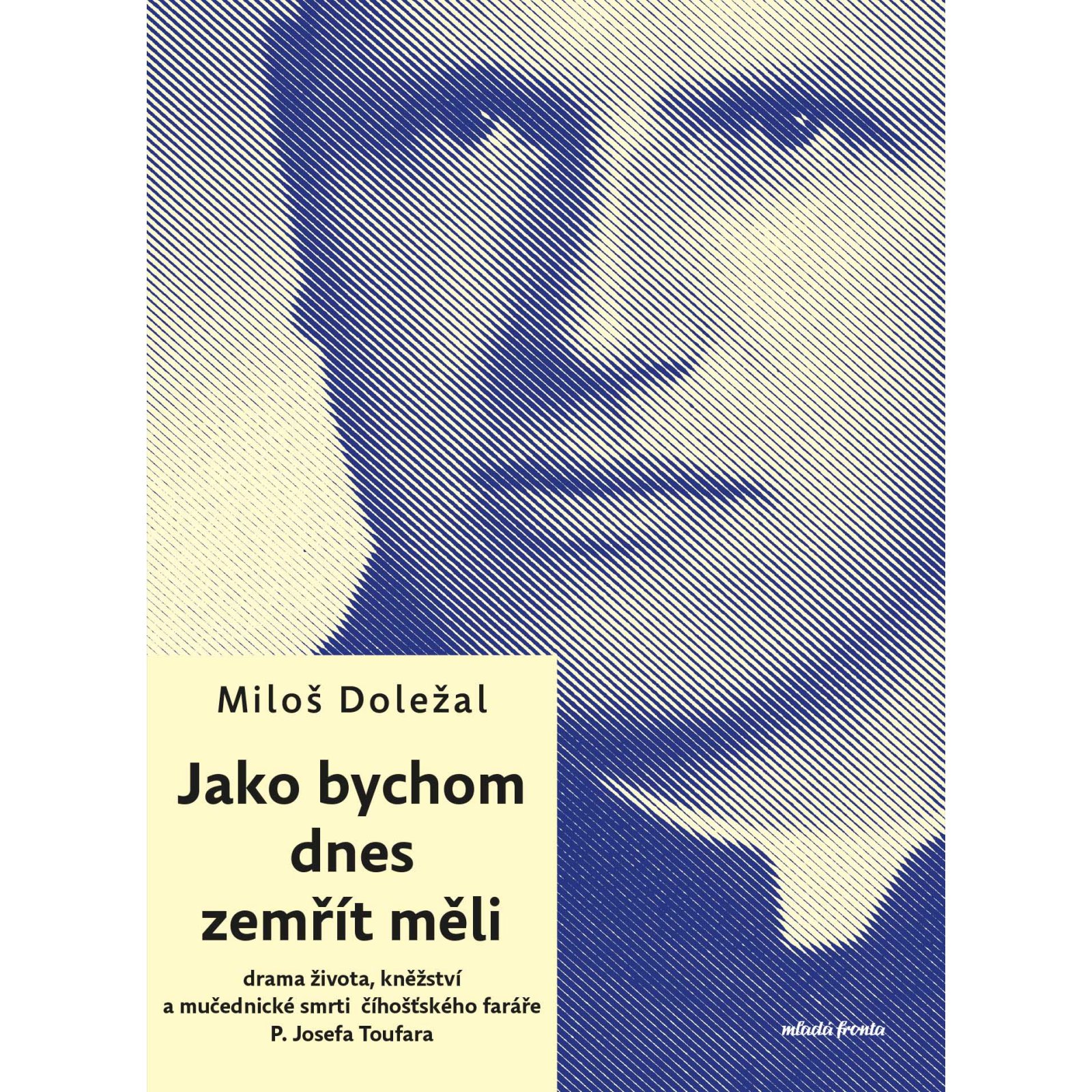 Jako bychom dnes zemřít měli