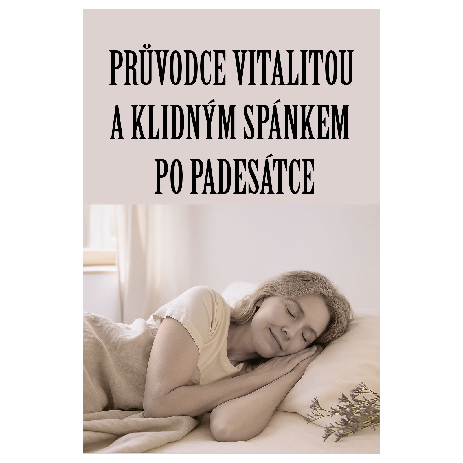 Průvodce vitalitou a klidným spánkem po padesátce