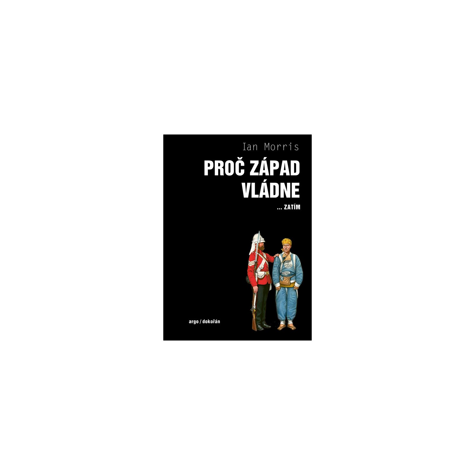 Proč Západ vládne ... zatím