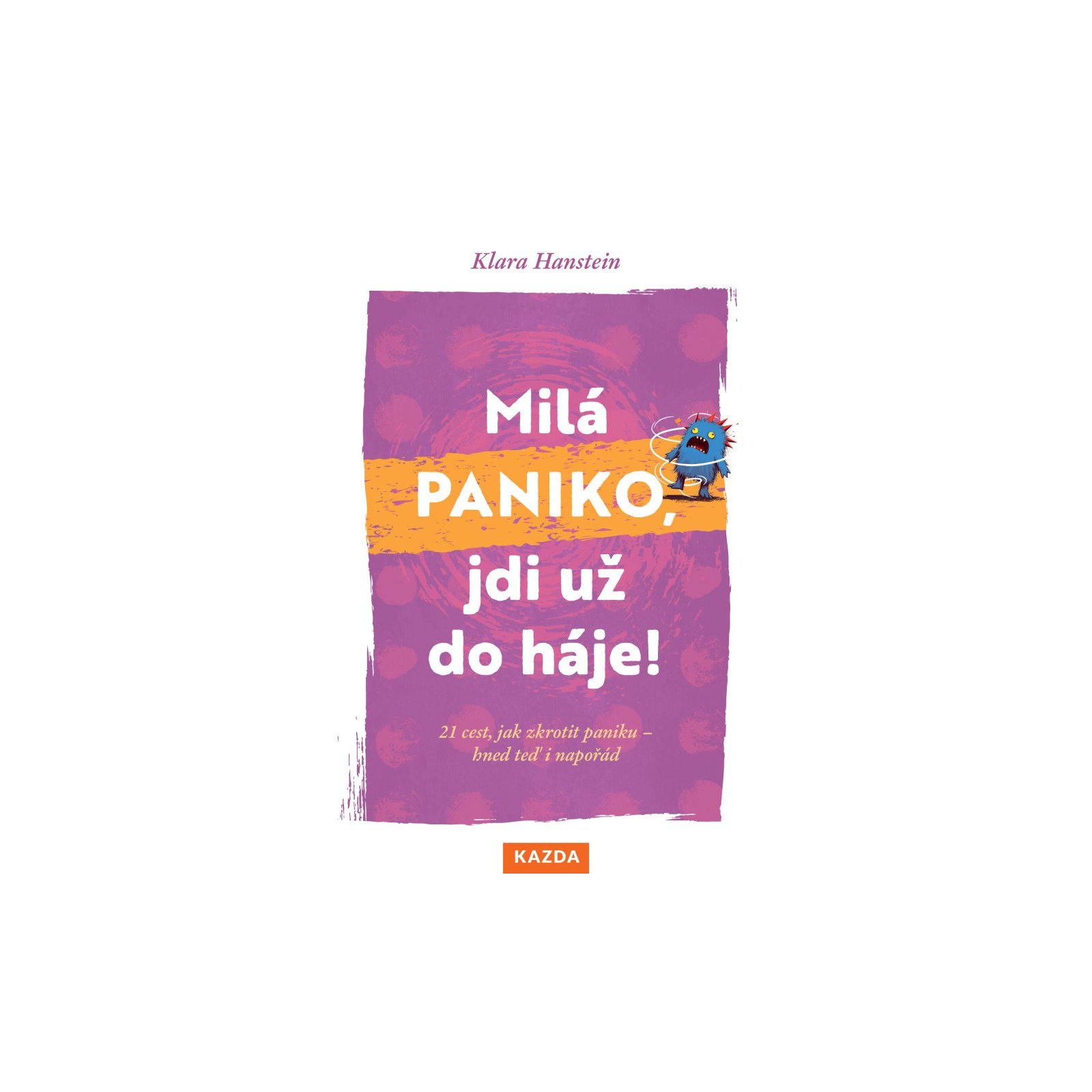 Milá paniko, jdi už do háje!