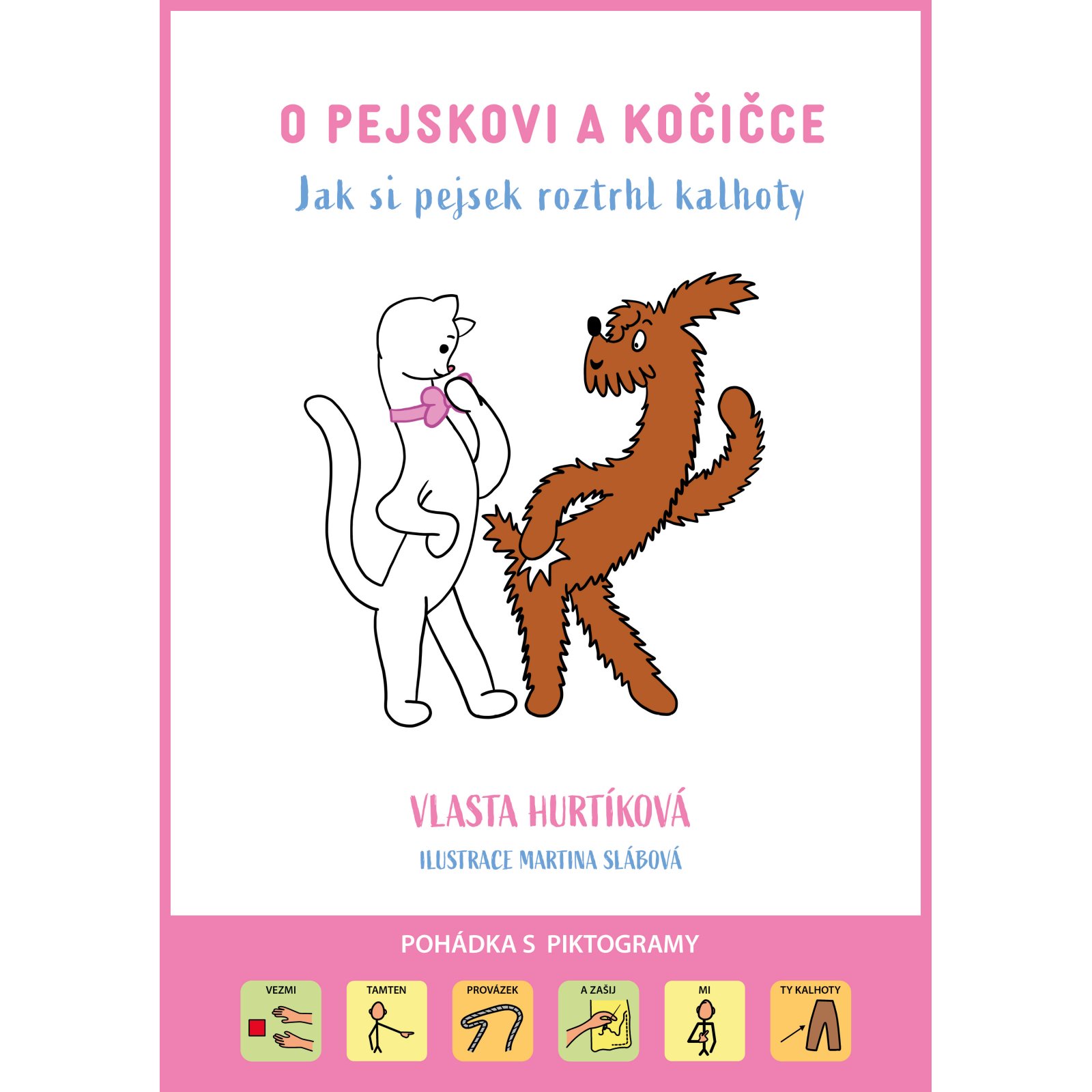 O pejskovi a kočičce Jak si pejsek roztrhl kalhoty