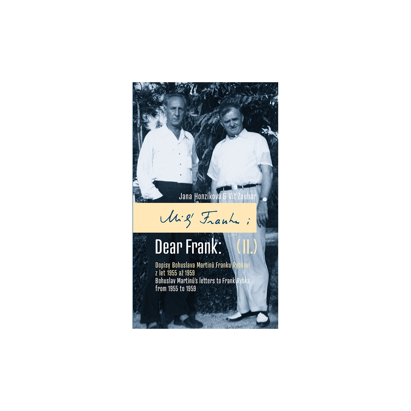 Milý Franku: II. Dopisy Bohuslava Martinů Franku Rybkovi z let 1955 až 1959 