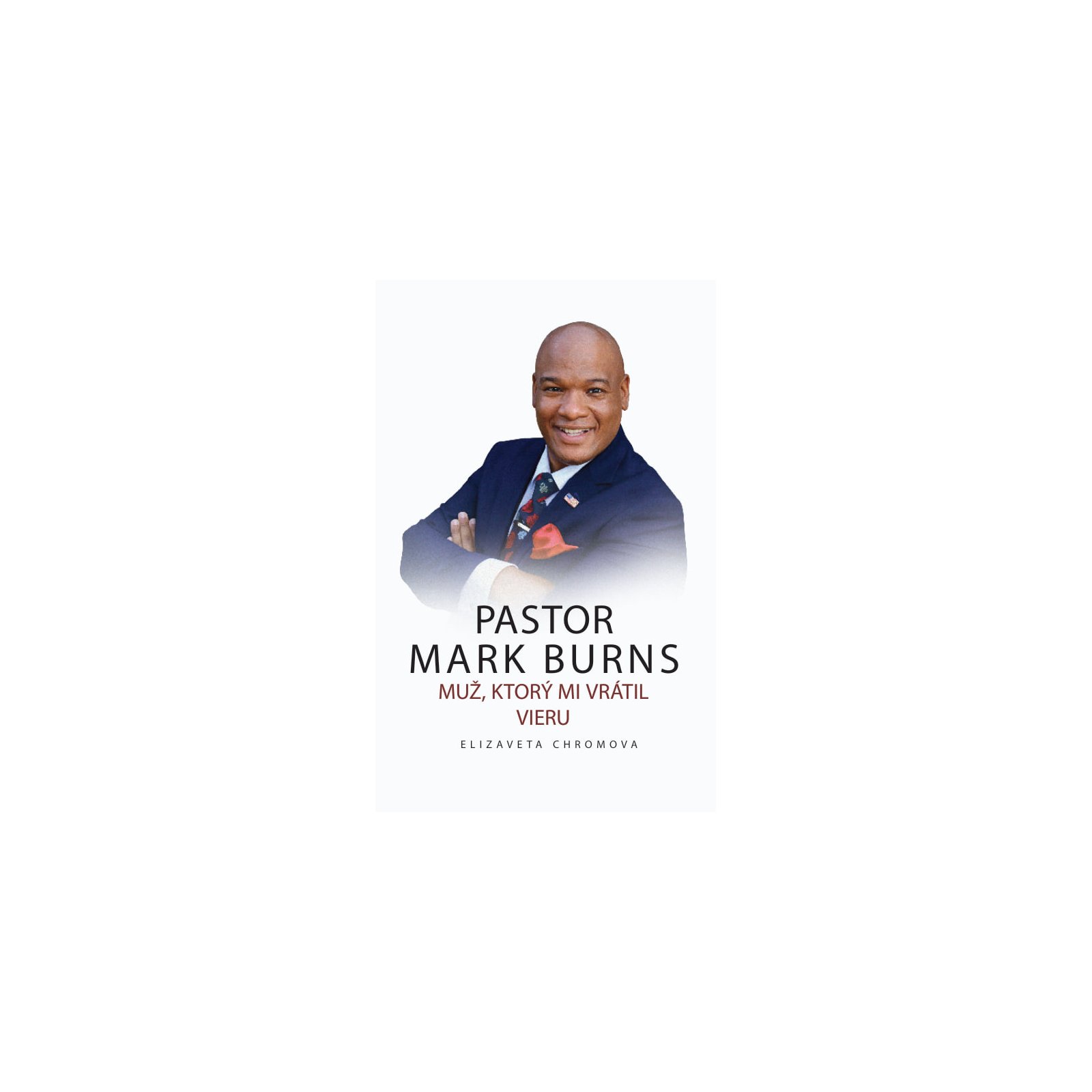 PASTOR MARK BURNS MUŽ, KTORÝ MI VRÁTIL VIERU