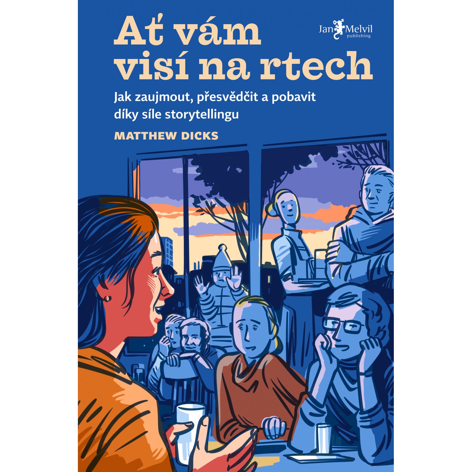 Ať vám visí na rtech
