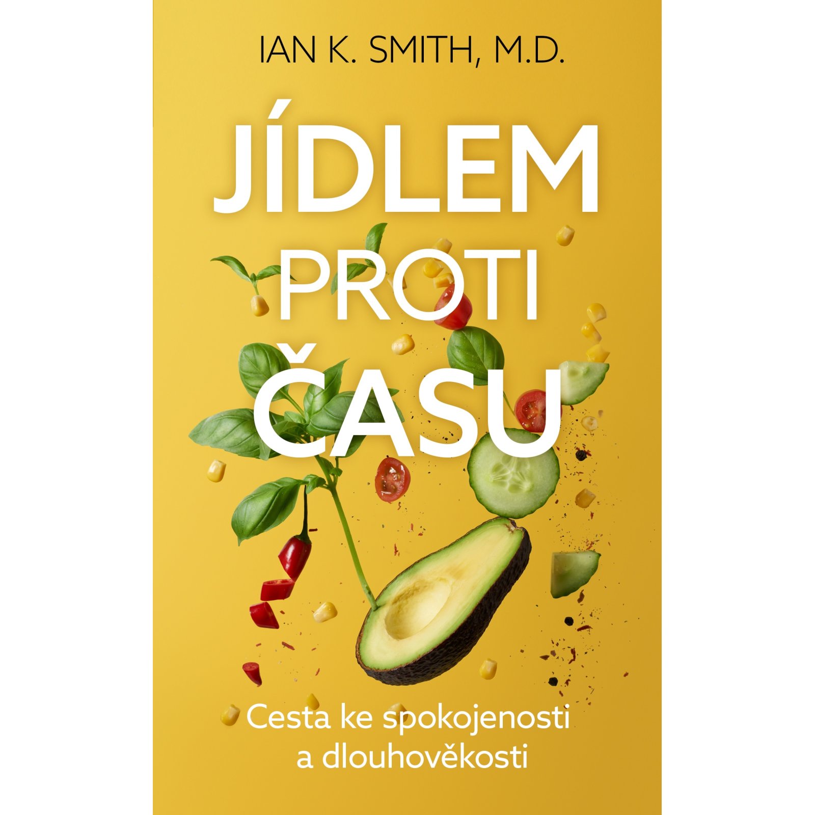 Jídlem proti času - Cesta ke spokojenosti a dlouhověkosti