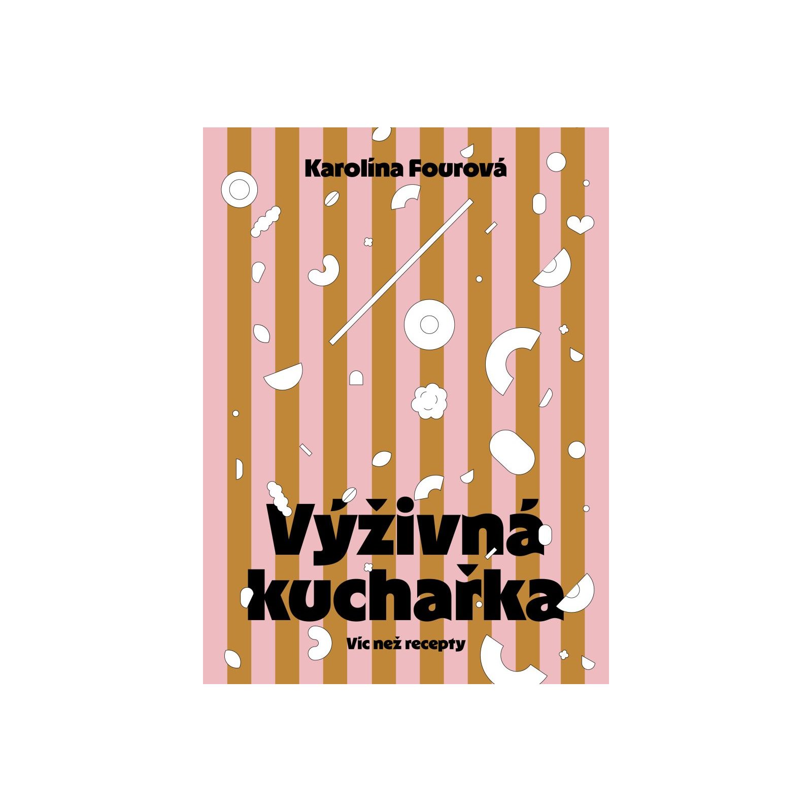 Výživná kuchařka - Víc než recepty