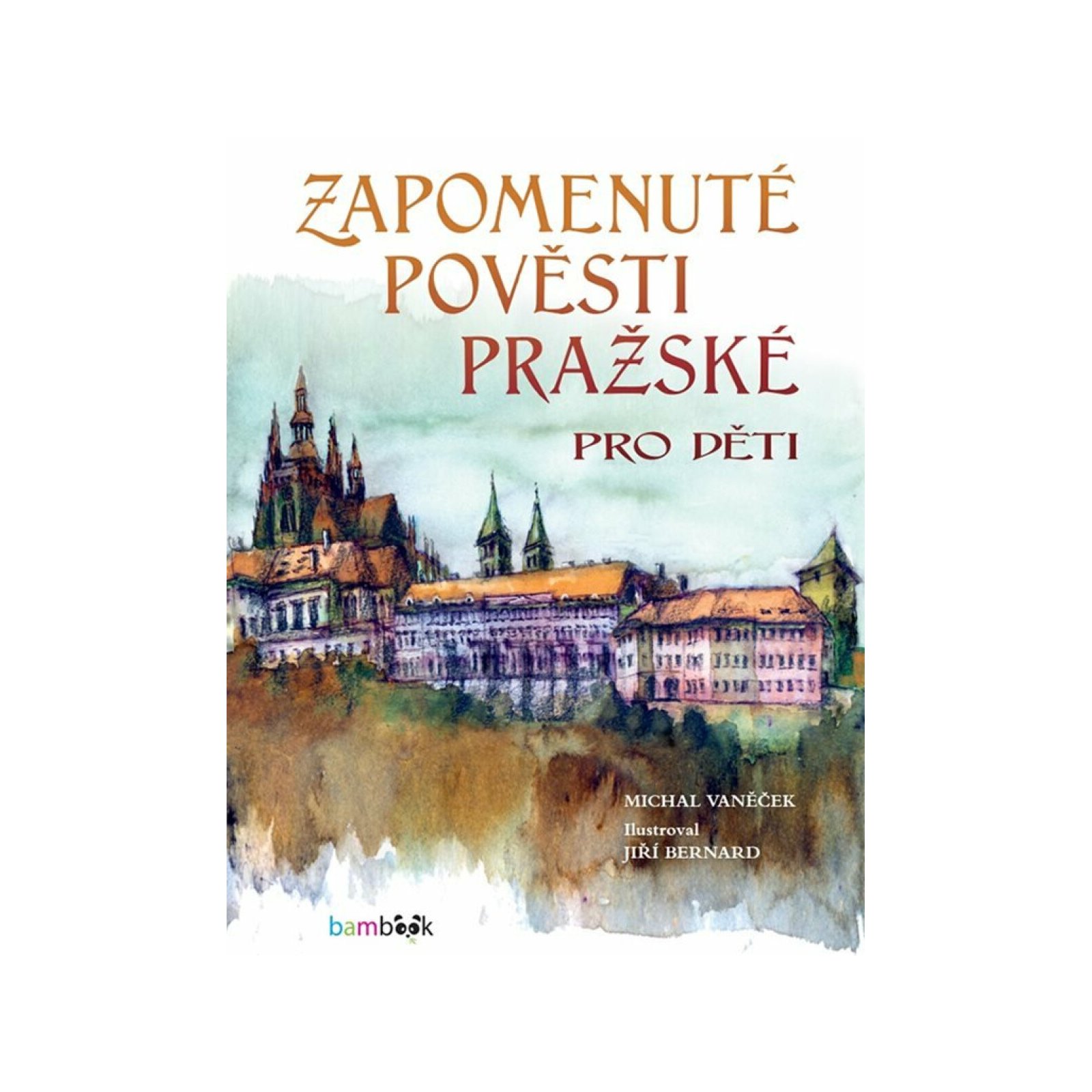 Zapomenuté pověsti pražské pro děti