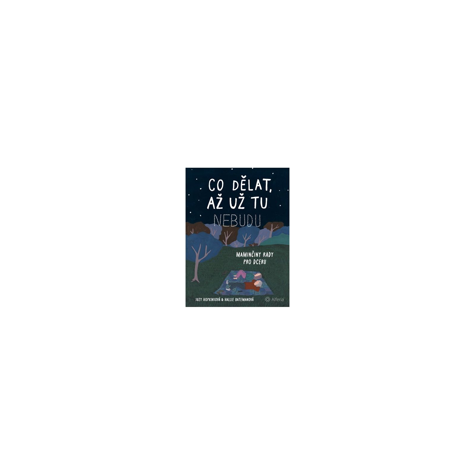 Co dělat, až už tu nebudu