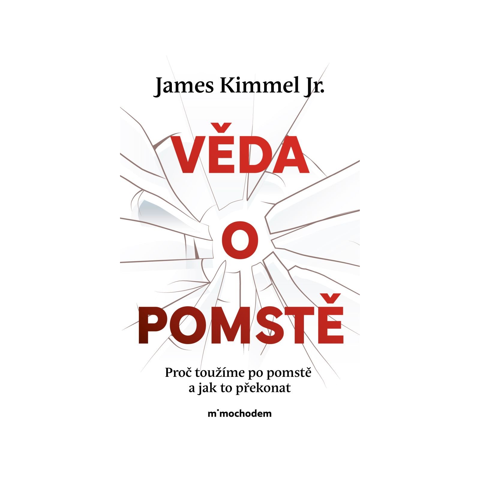 Věda o pomstě - Jak porozumět nejzhoubnější závislosti na světě a překonat ji